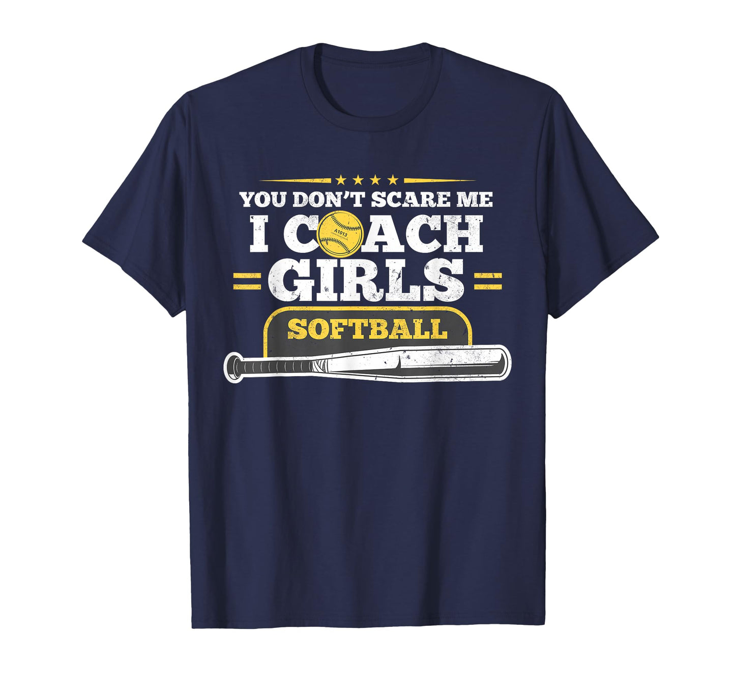 You Don't Scare Me I Coach Girls Softball Gift For Birthday T-Shirt
