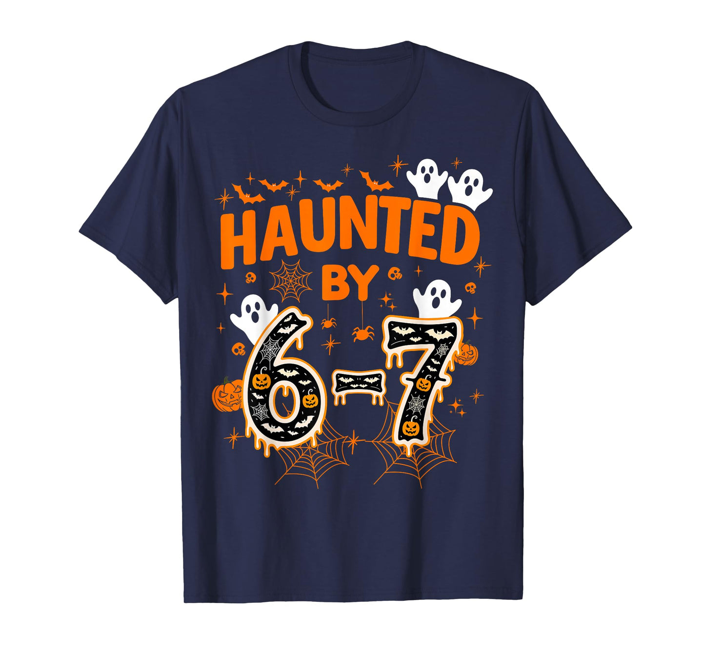 Haunted by 67 Funny Six Seven Meme Spooky Ghost Halloween T-Shirt
