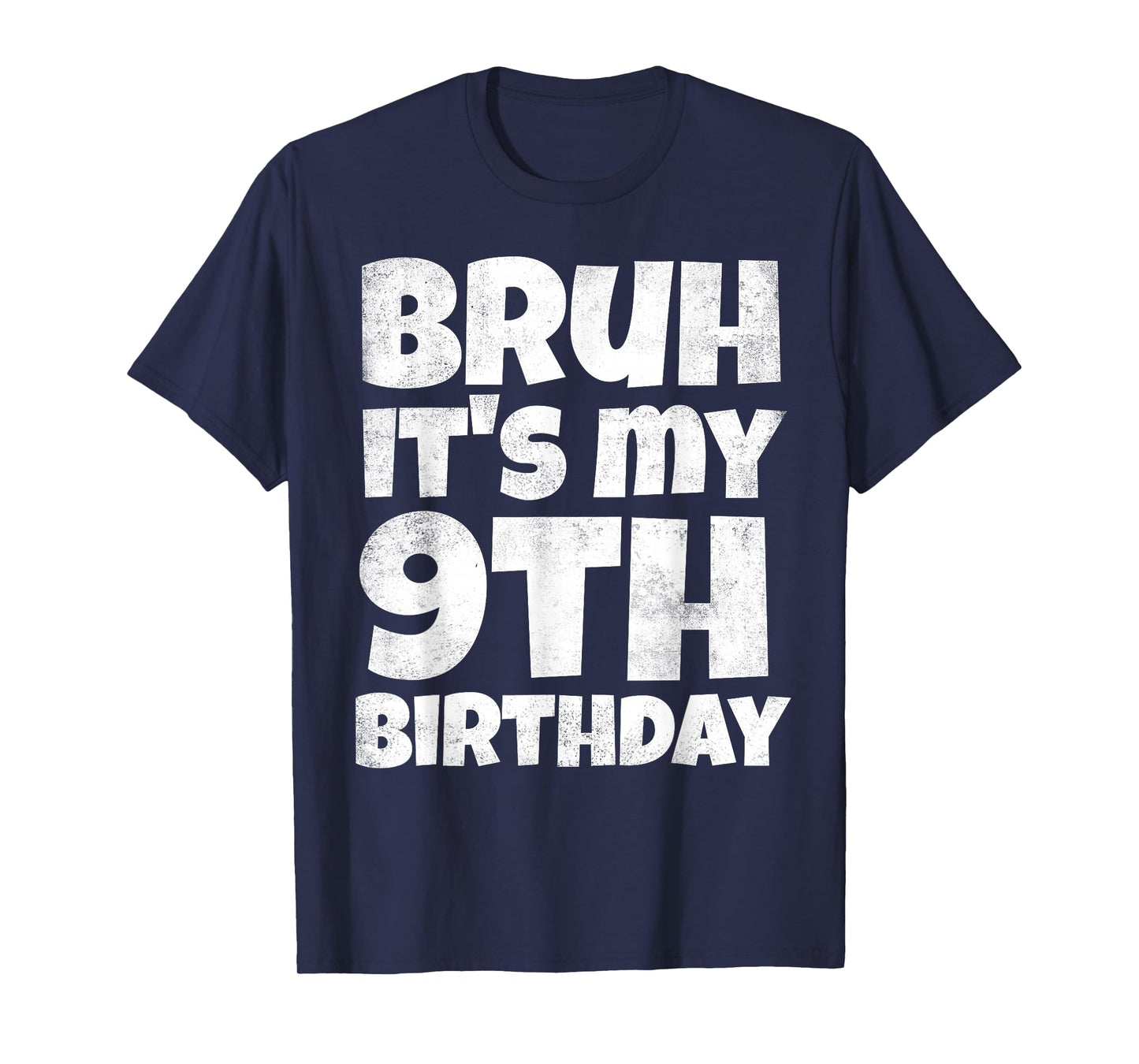 Bruh It's My 9th Birthday Boy Gifts 9 Year Old Nine BDay T-Shirt
