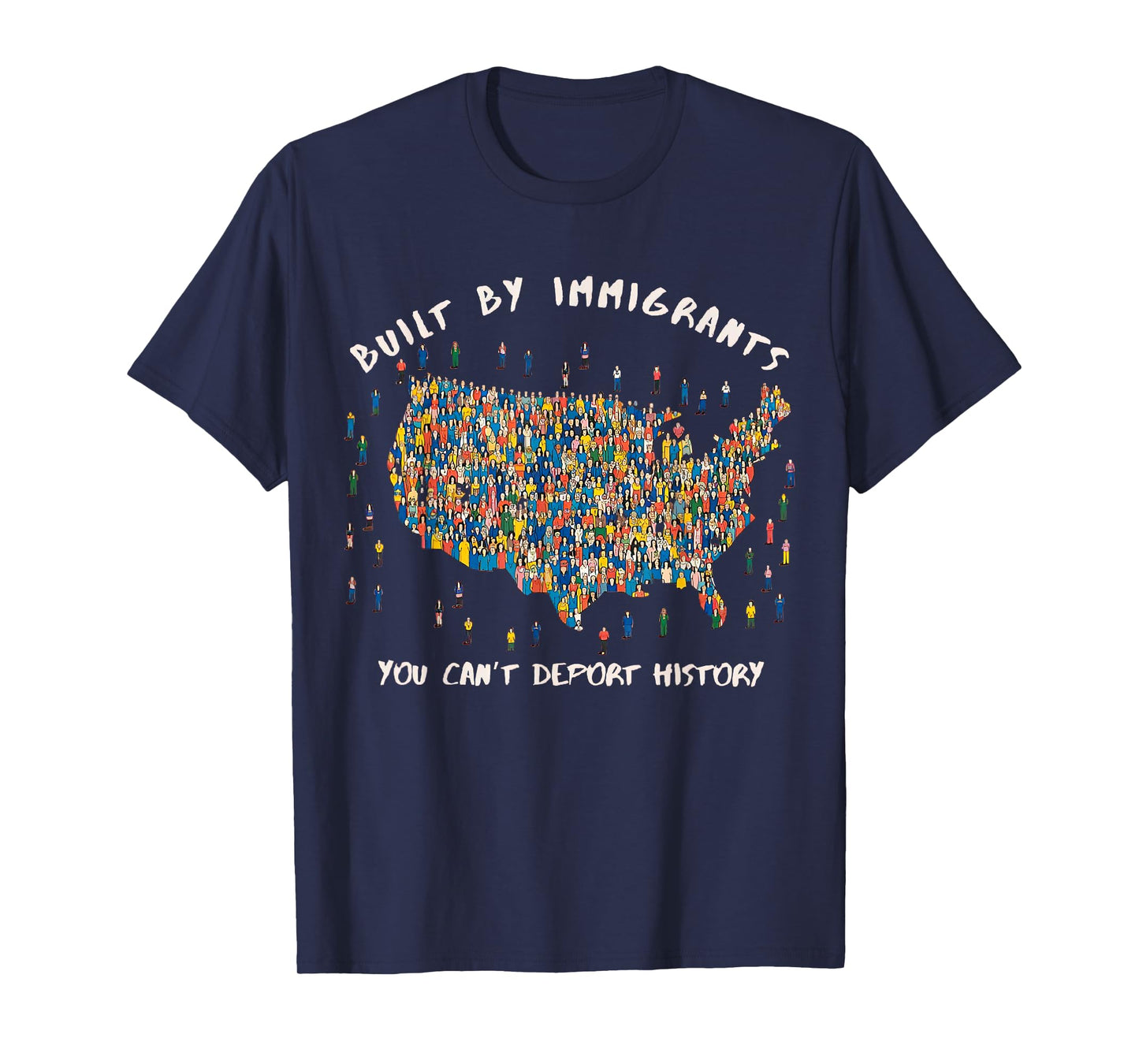 Built By Immigrants You Can't Deport History Abolish ICE T-Shirt