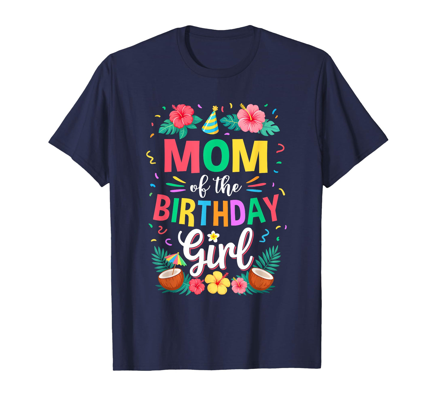 Mom of The Birthday Girl Aloha Hawaii Party 1St Birthday T-Shirt