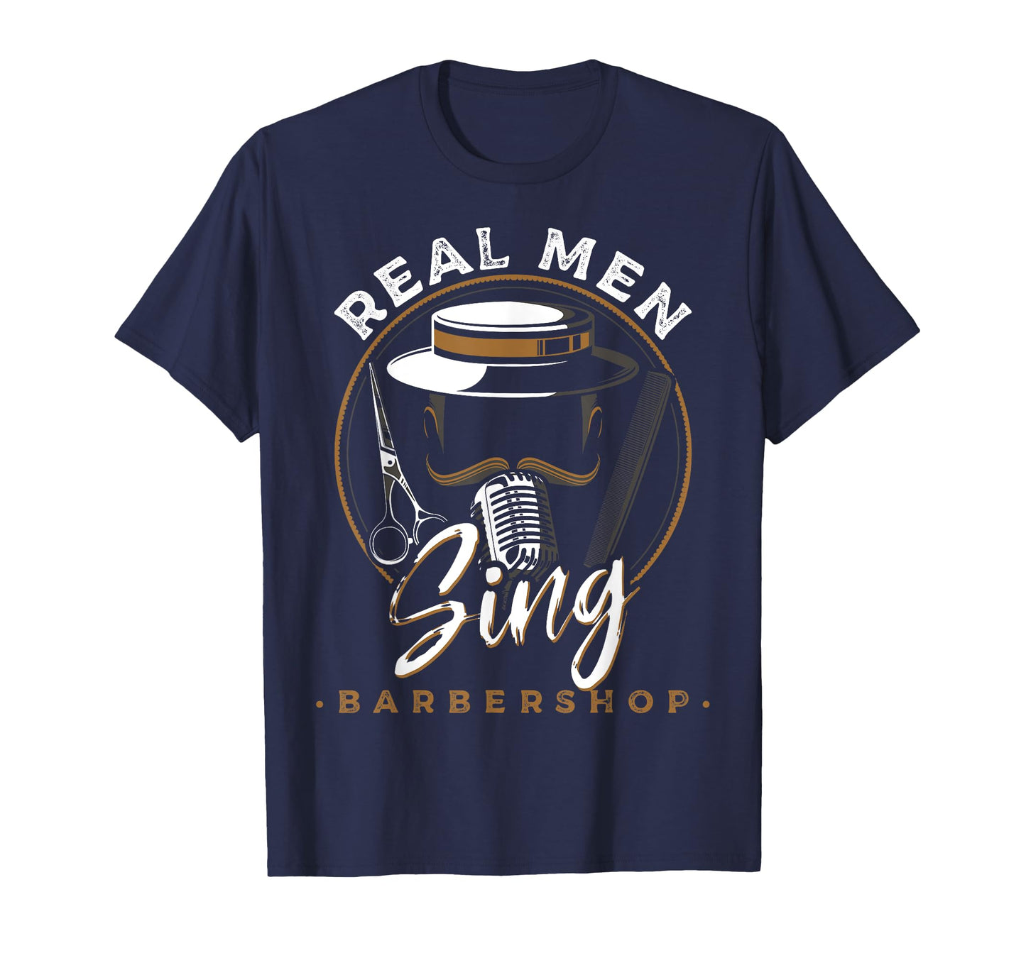 Real Men Sing Barbershop Quartets Musicians Themed T-Shirt