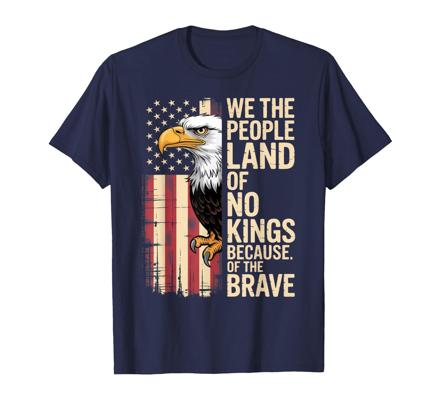 We The People Land of No Kings Brave Patriots American Pride T-Shirt