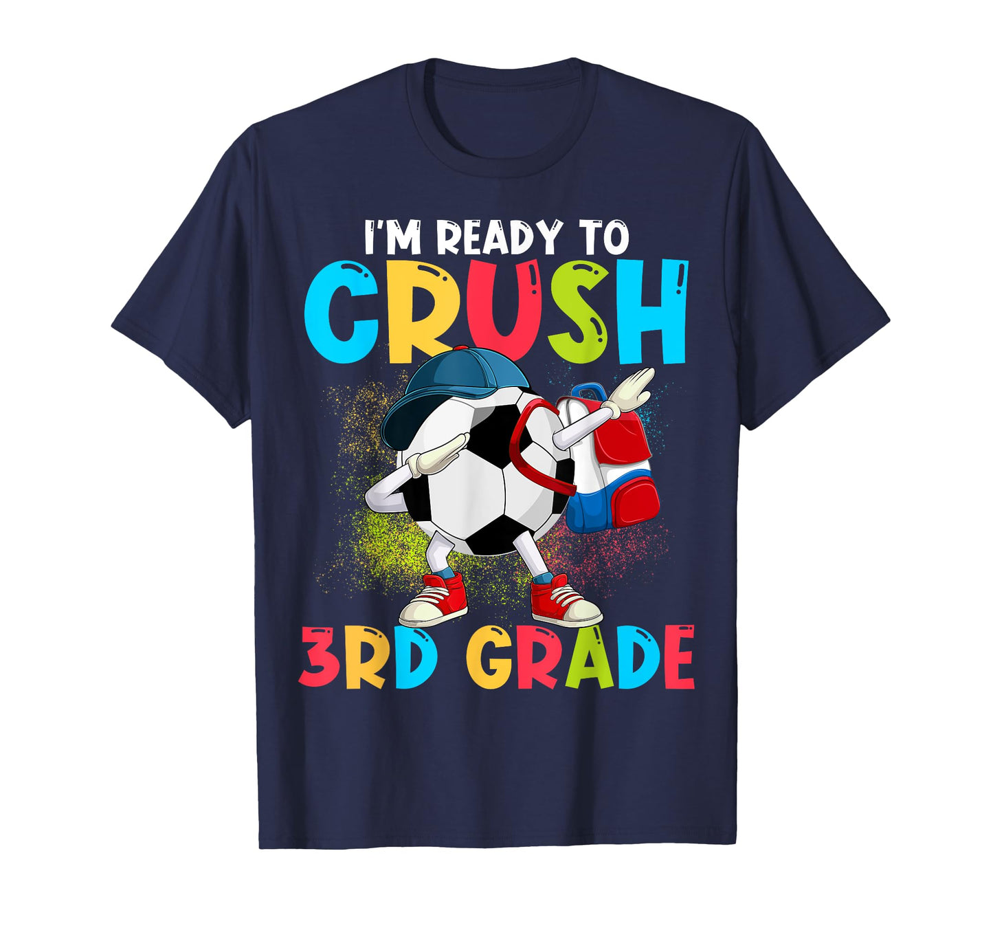I'm Ready To Crush 3rd Grade Soccer Ball 1st Day Of School T-Shirt