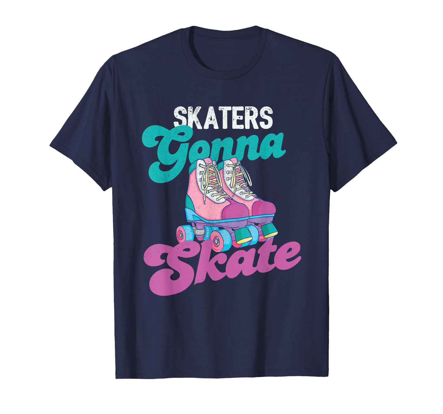 Skaters Gonna Skate - Vintage Roller Skating Skate Skater T-Shirt