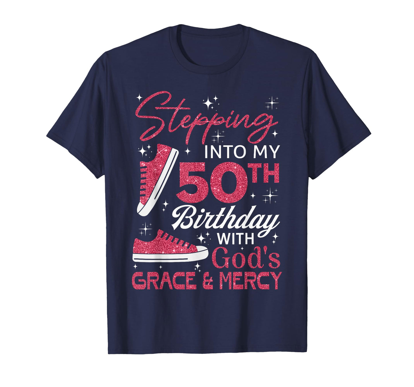 Stepping into my 50th birthday with God's grace & Mercy T-Shirt