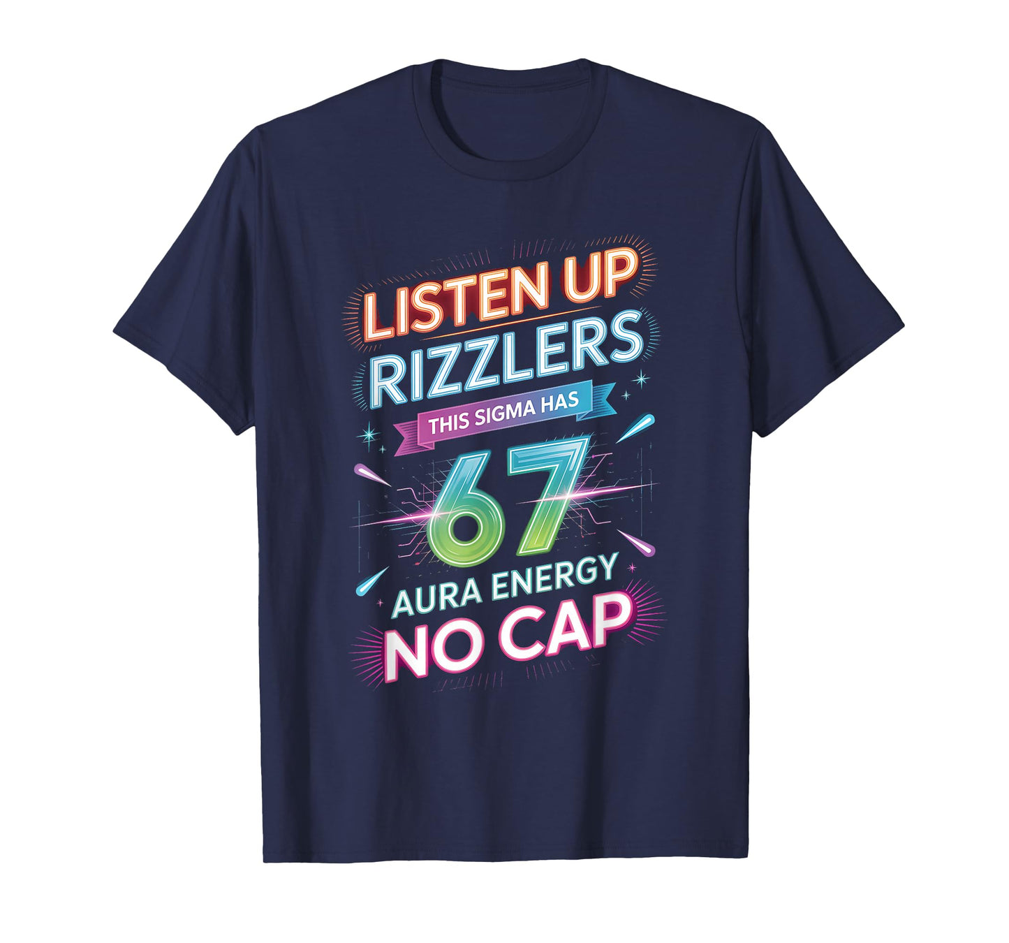 Listen Up Rizzlers This Sigma Has 67 Aura Energy Six Seven T-Shirt