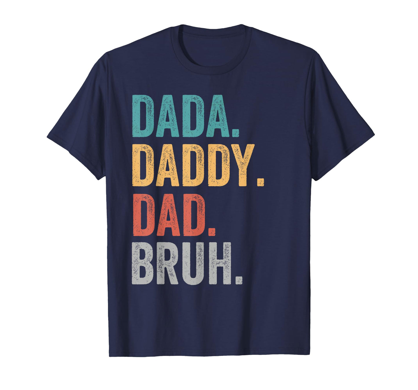 Dada Daddy Dad Bruh Fathers Day Funny Dad Bruh T-Shirt
