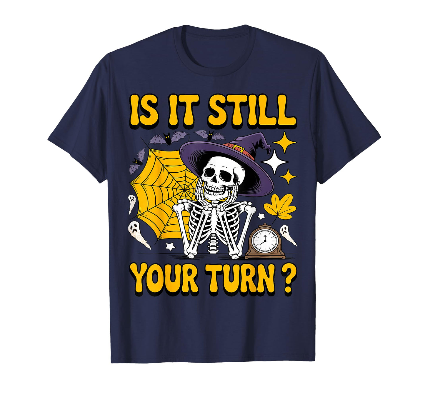 is It Still Your Turn Funny Gaming Skeleton Halloween Outfit T-Shirt