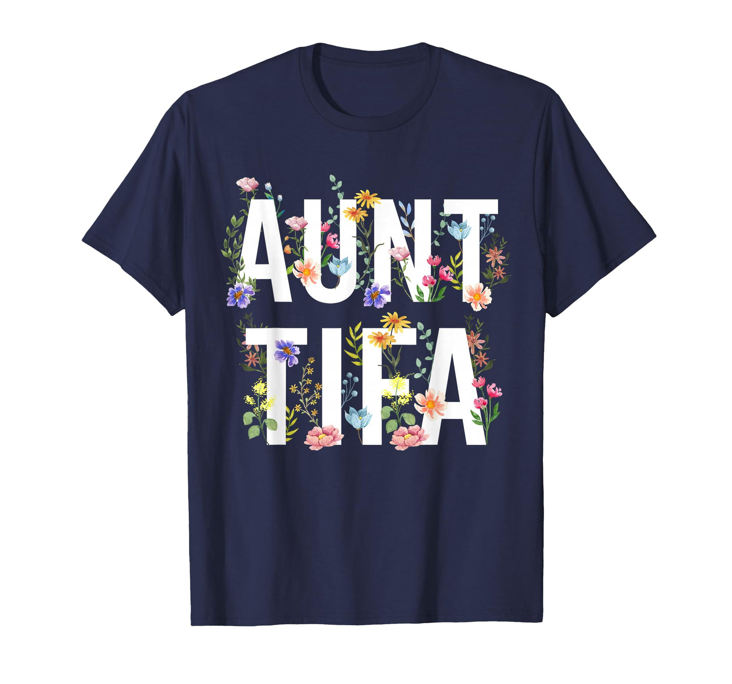 I Am Aunt Tifa Shirt Aunt Tifa Funny Aunt Tifa T-Shirt