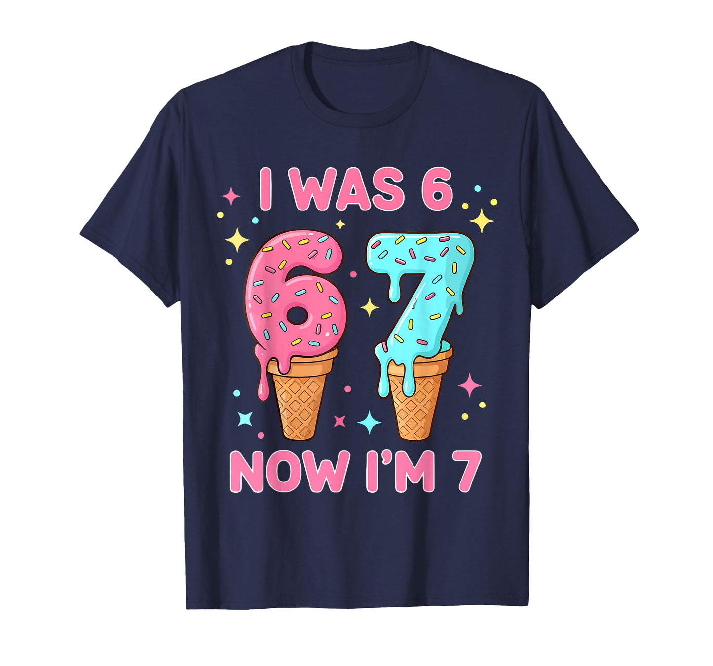 7 Year Old Birthday Shirt was 6 Now I'm 7 67 Funny Boy Girl T-Shirt