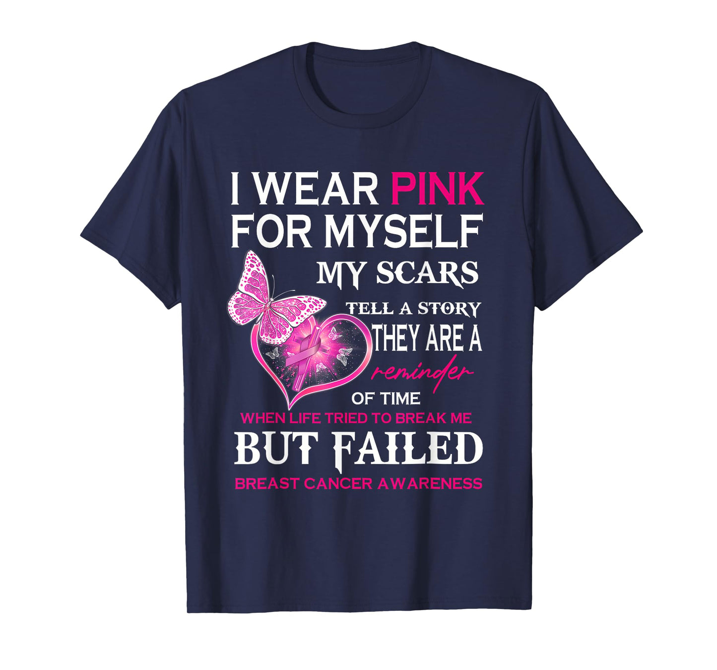 I Wear Pink for Myself My Scars But Failed Breast Cancer T-Shirt
