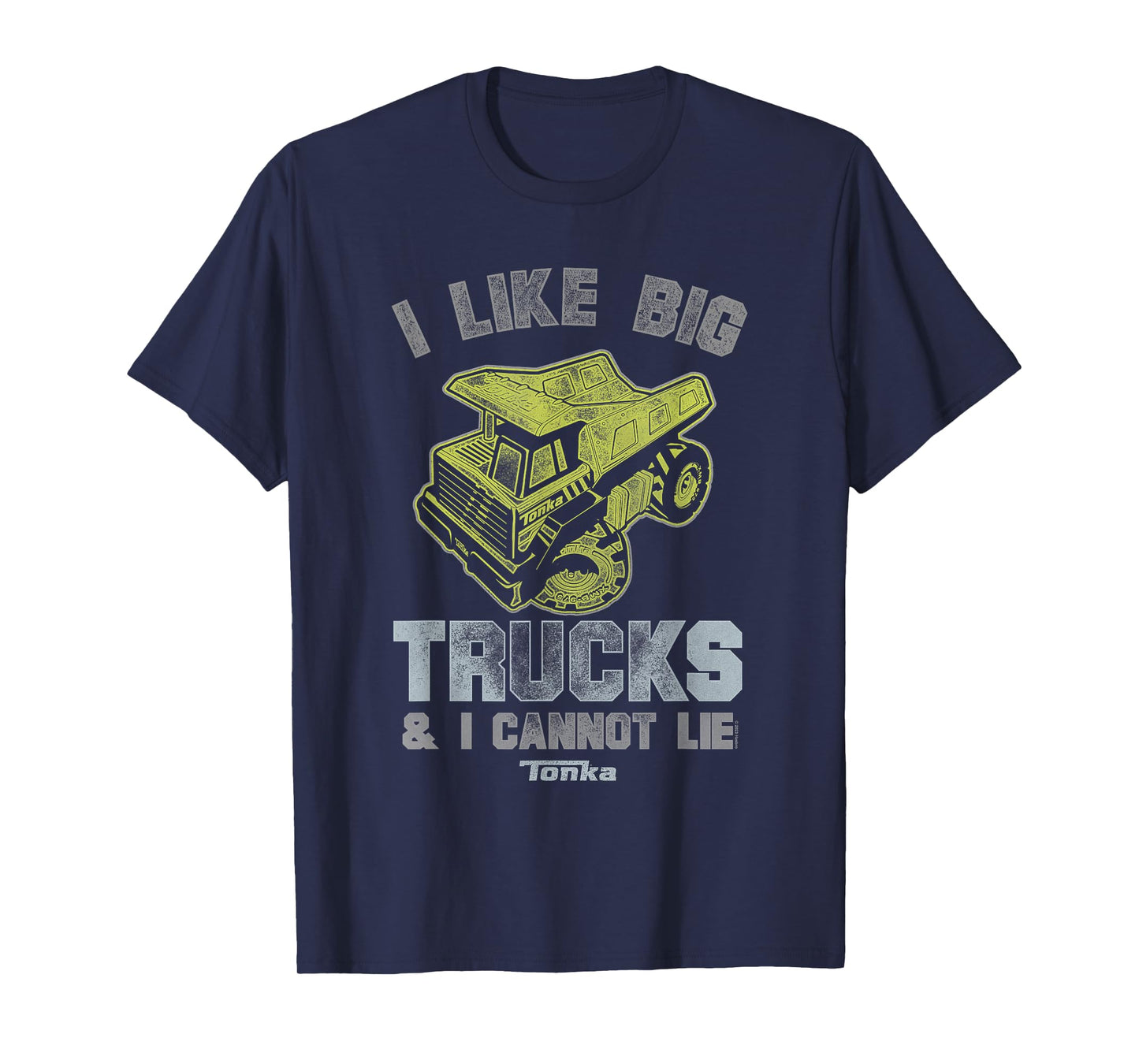 Tonka Classic I Like Big Trucks & I Cannot Lie Distressed T-Shirt