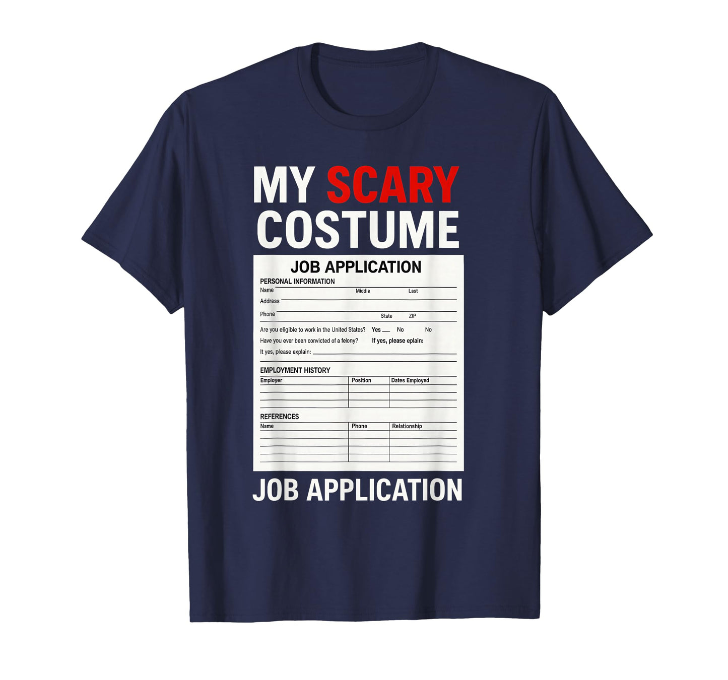 Job Application Funny Scary Halloween Costume Trick or Treat T-Shirt