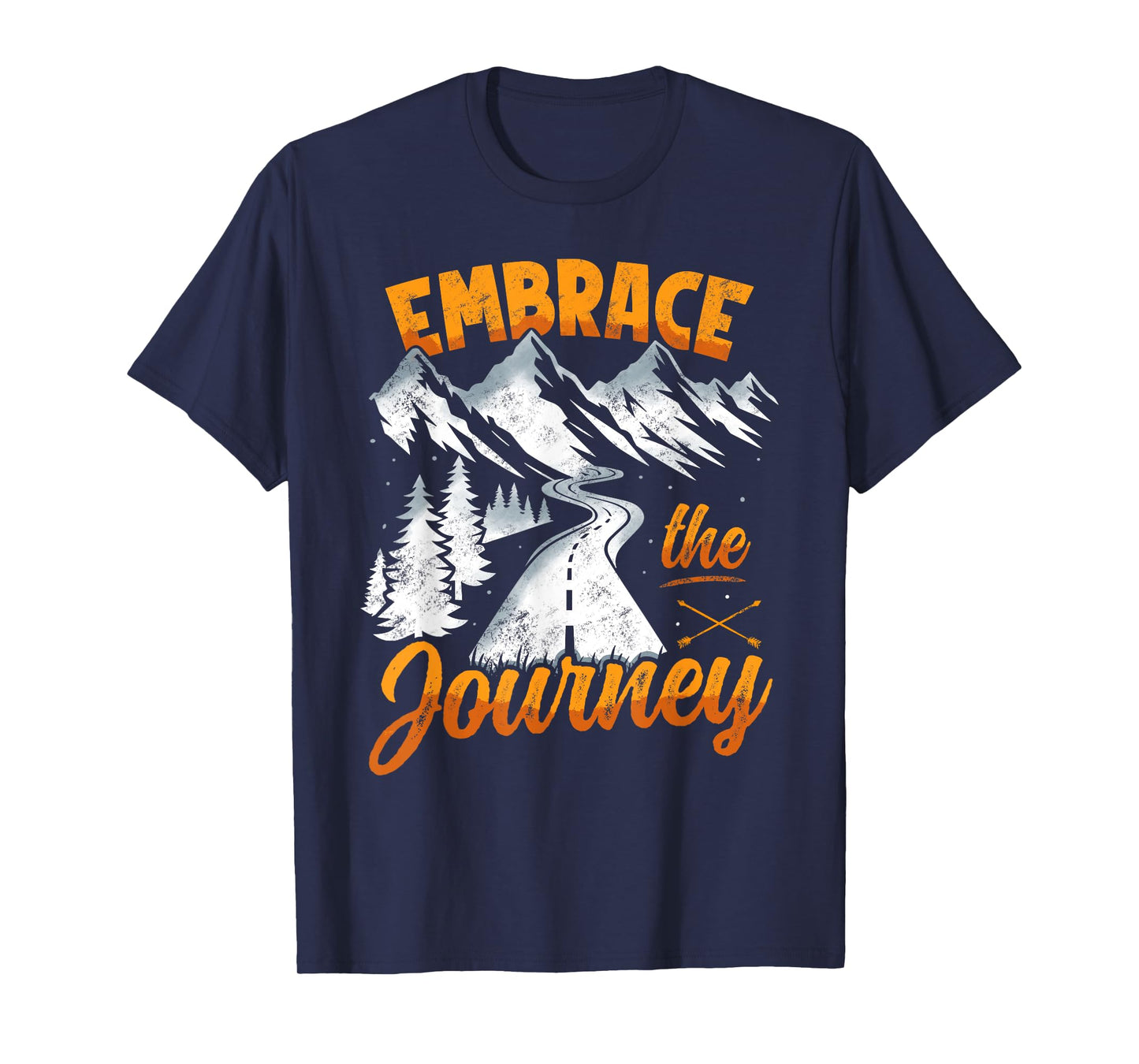 Embrace the journey - inspirational quote motivation T-Shirt