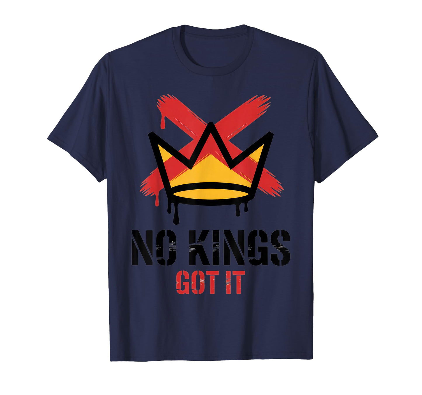 No Kings Got It Statement for Empowered Individuals and Bold T-Shirt