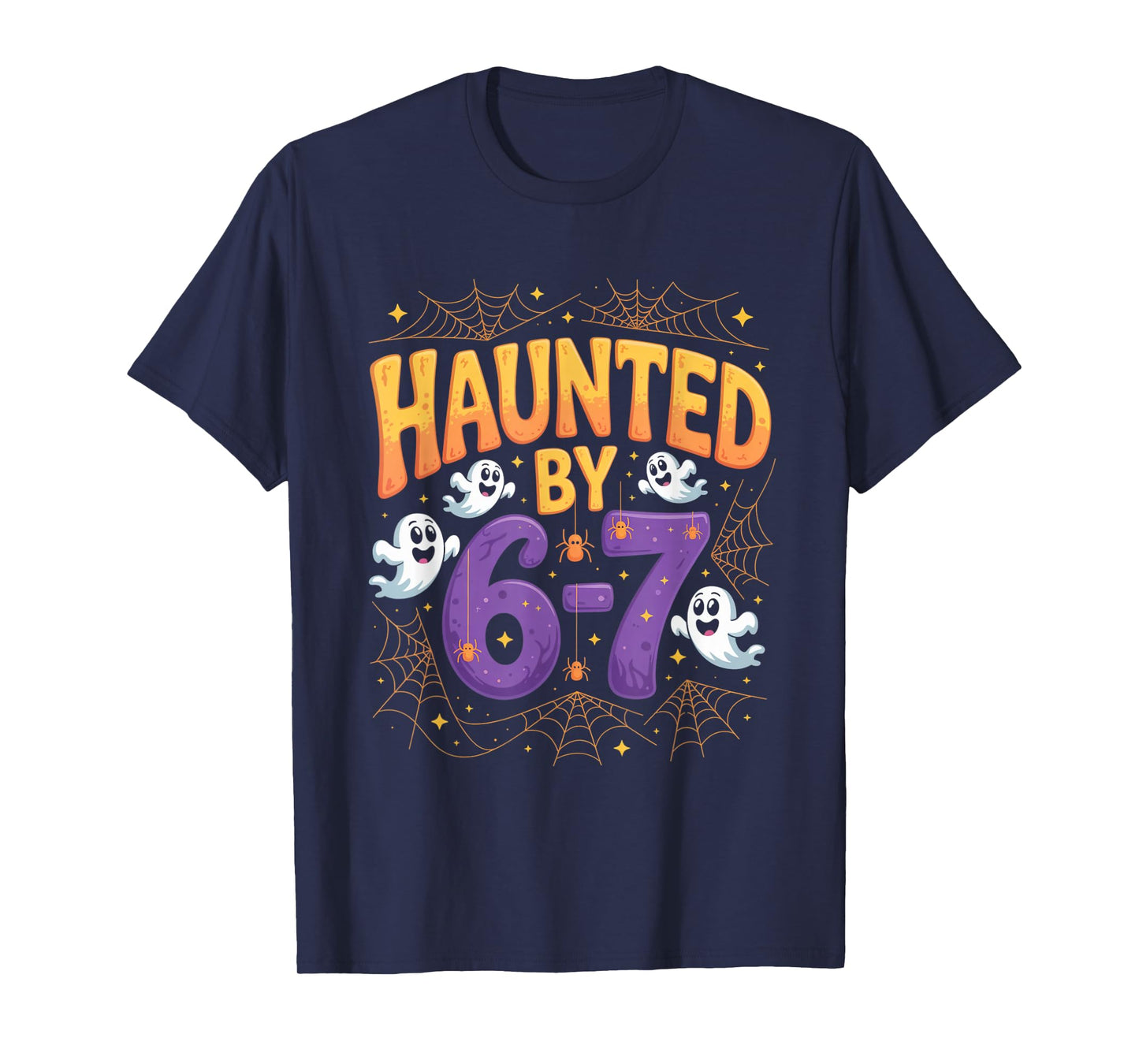 Haunted by 6-7 Funny Halloween 6-7 Costume T-Shirt