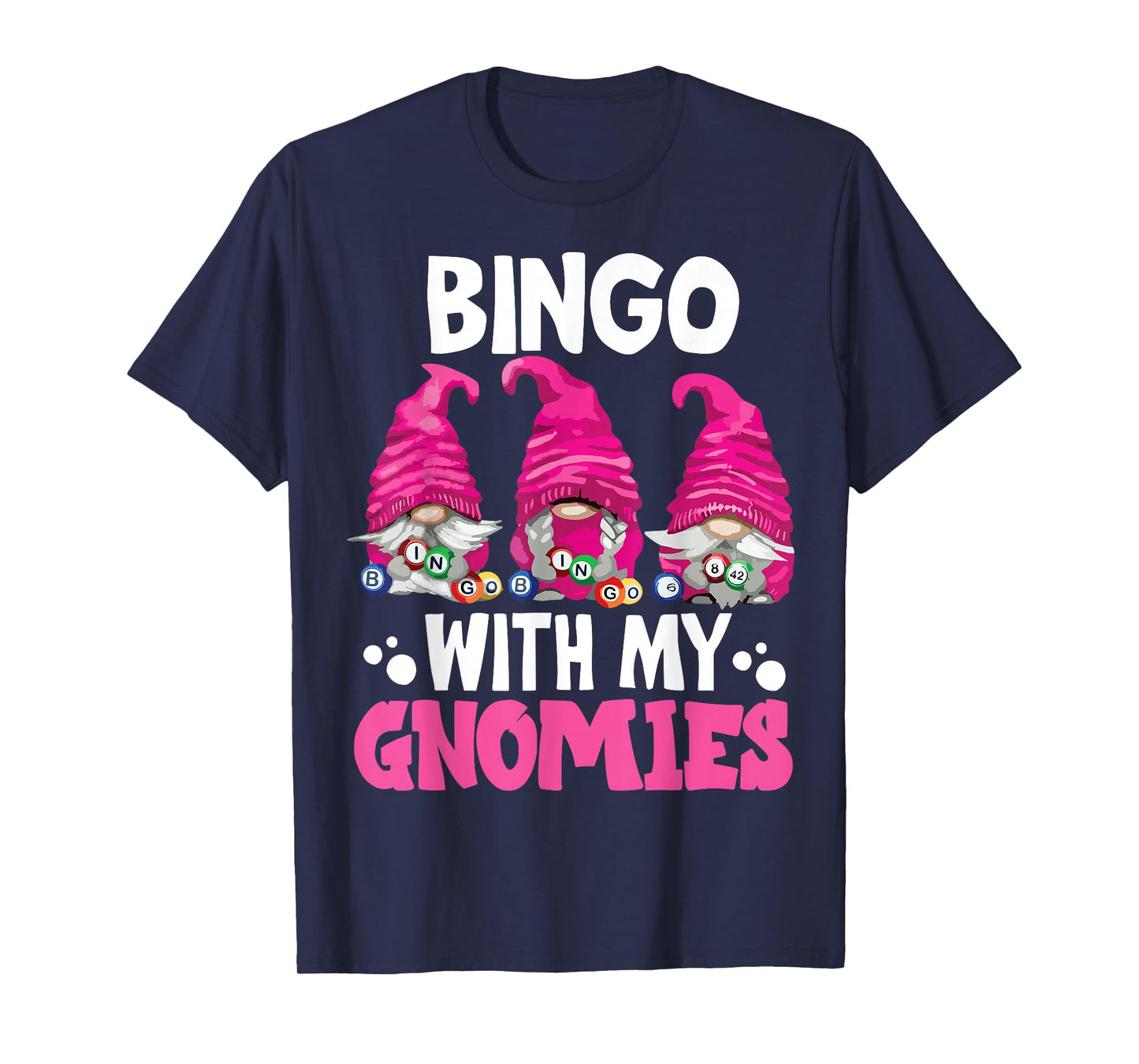 Bingo With My Gnomies Women Men Funny Bingo Gnome T-Shirt