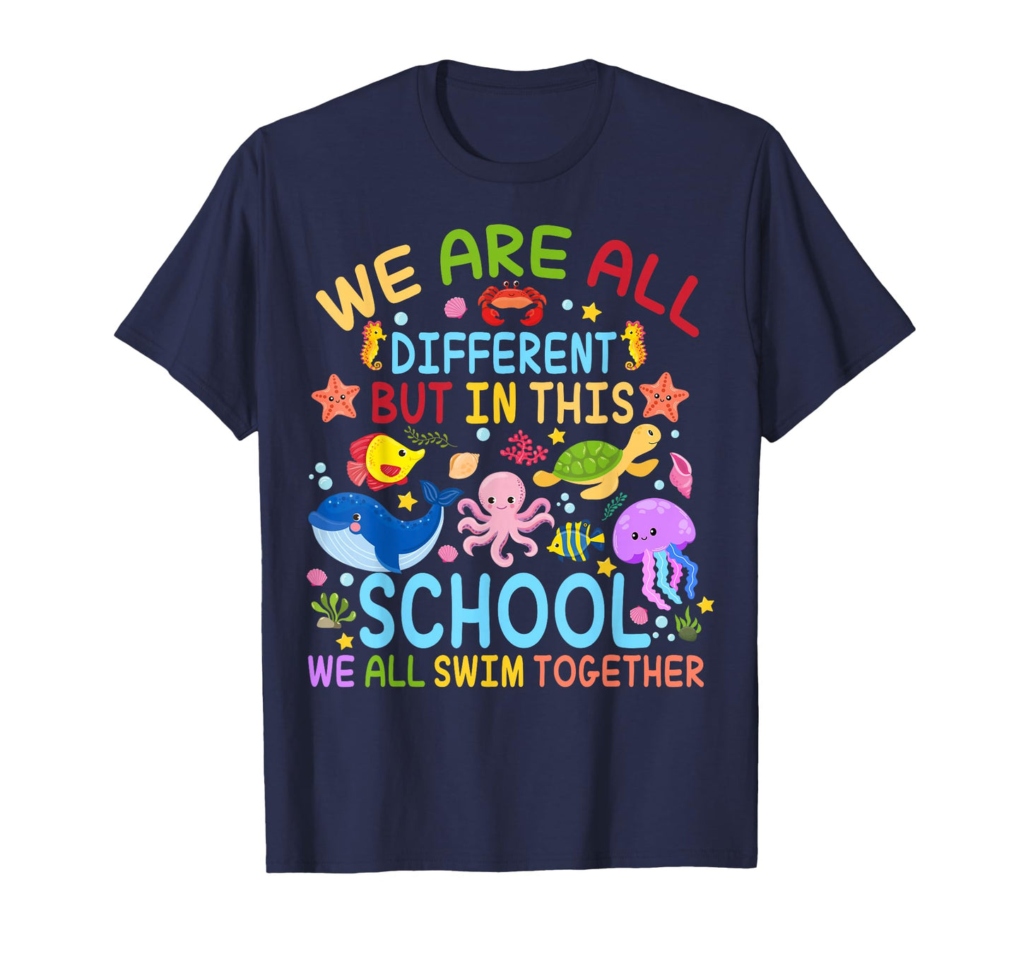 We Are Different But In This School We All Swim Together T-Shirt