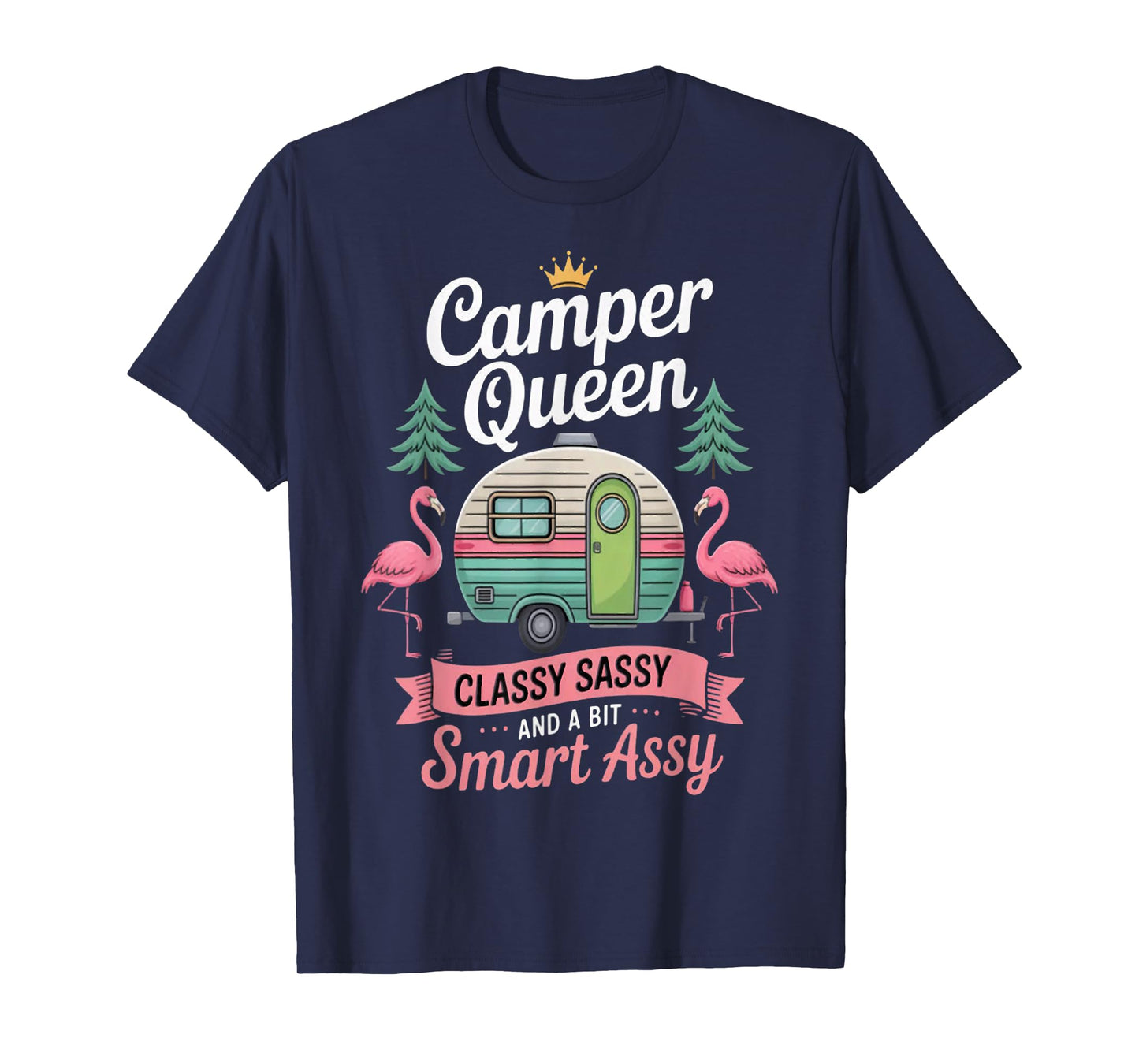 Camper Queen Classy Sassy Smart Funny Women Girls Camping T-Shirt