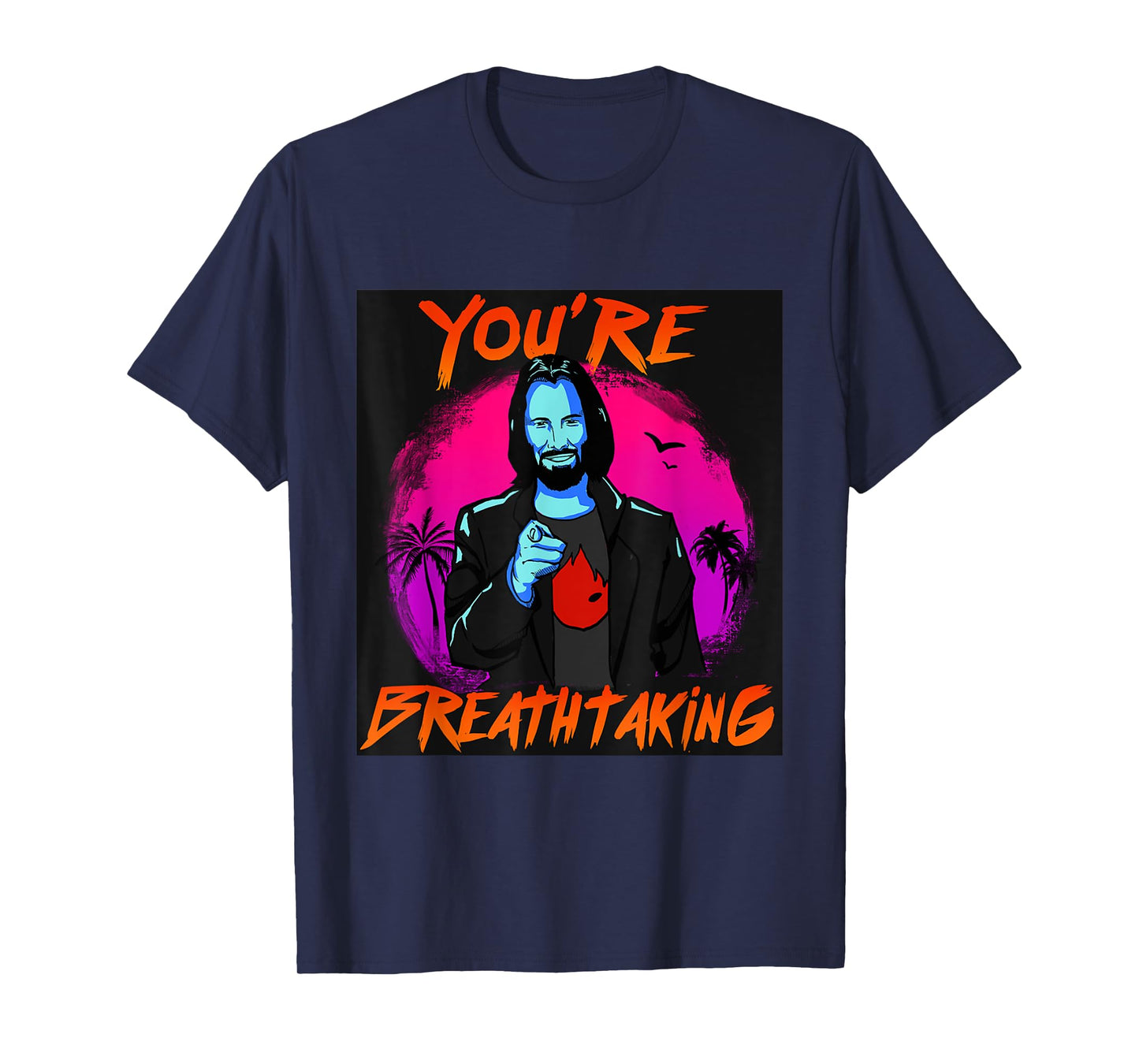 You're Breathtaking T-Shirt