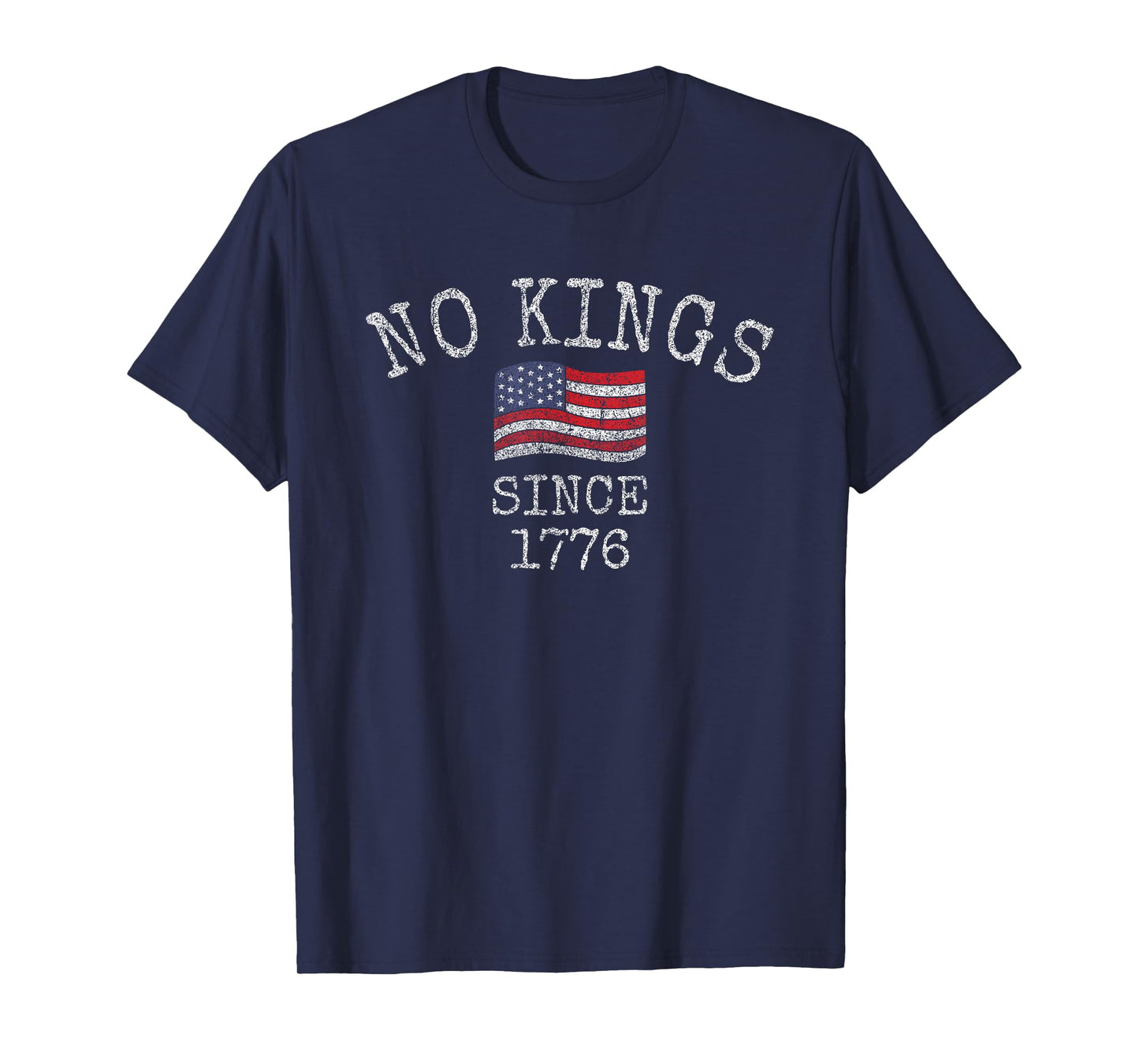 No Kings in America Since 1776 T-Shirt