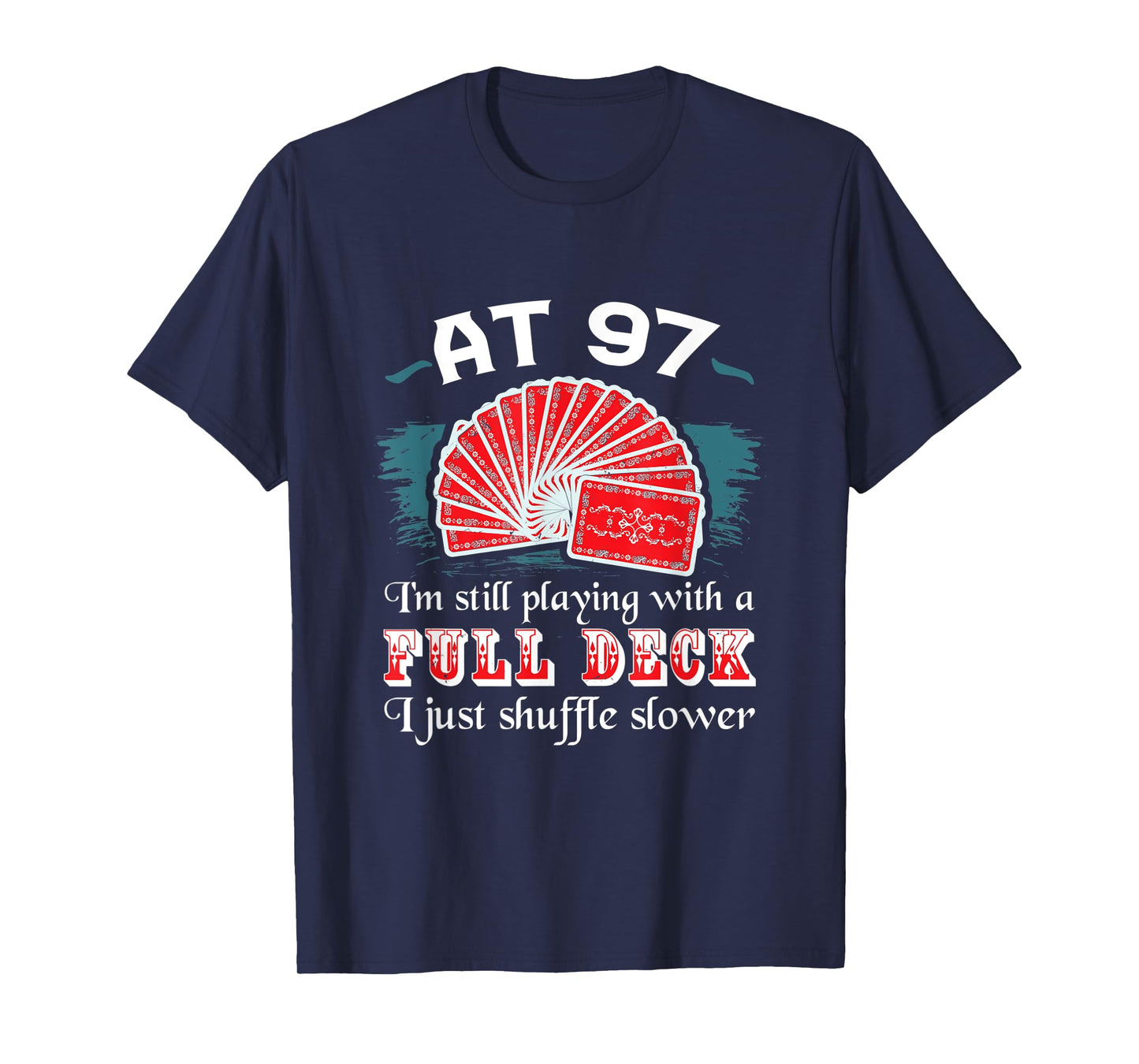Full Deck Birthday Shirts 97th Birthday 97 Years Old Cards T-Shirt