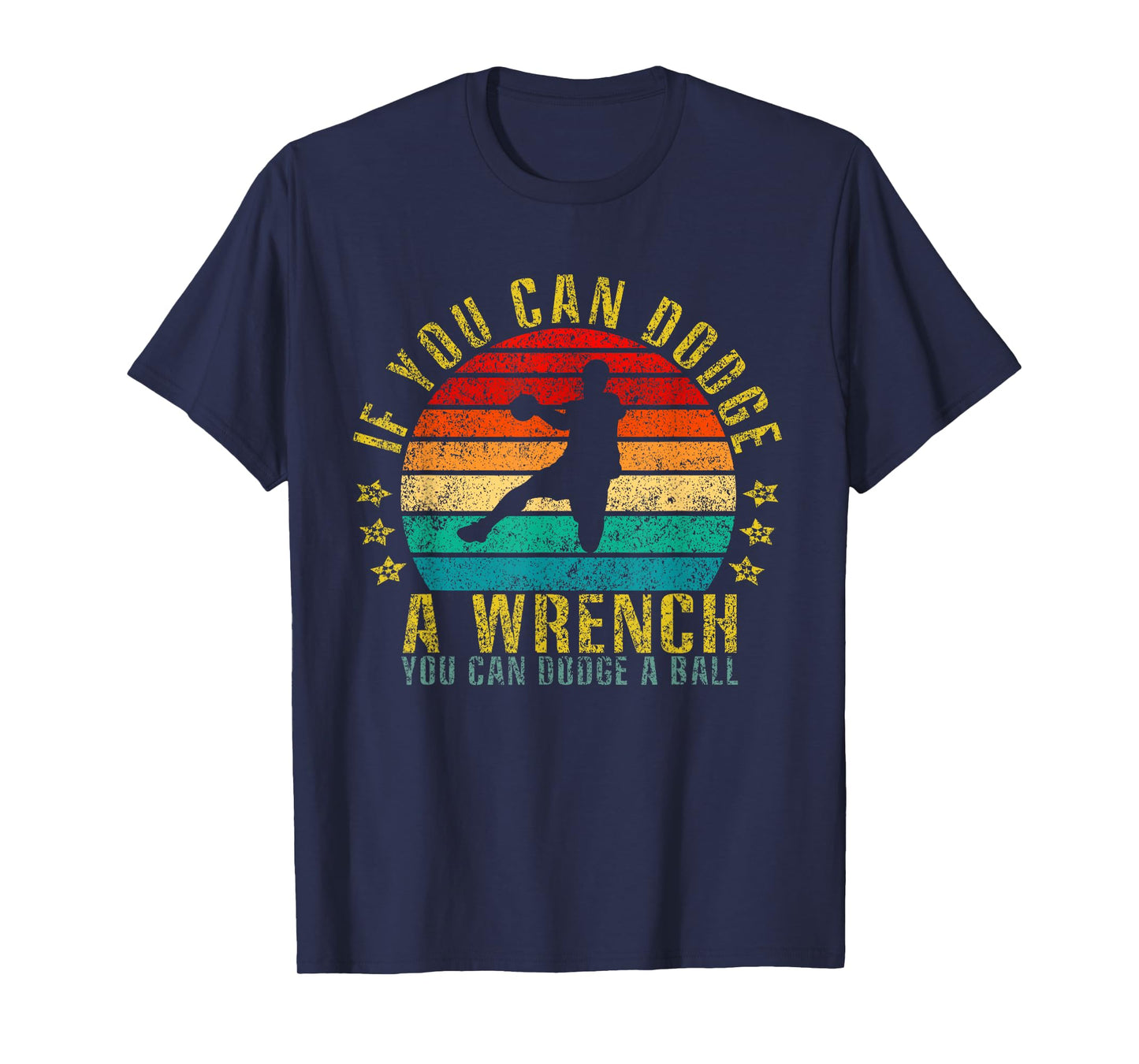 If You Can Dodge A Wrench You Can Dodge A Ball Funny Retro T-Shirt