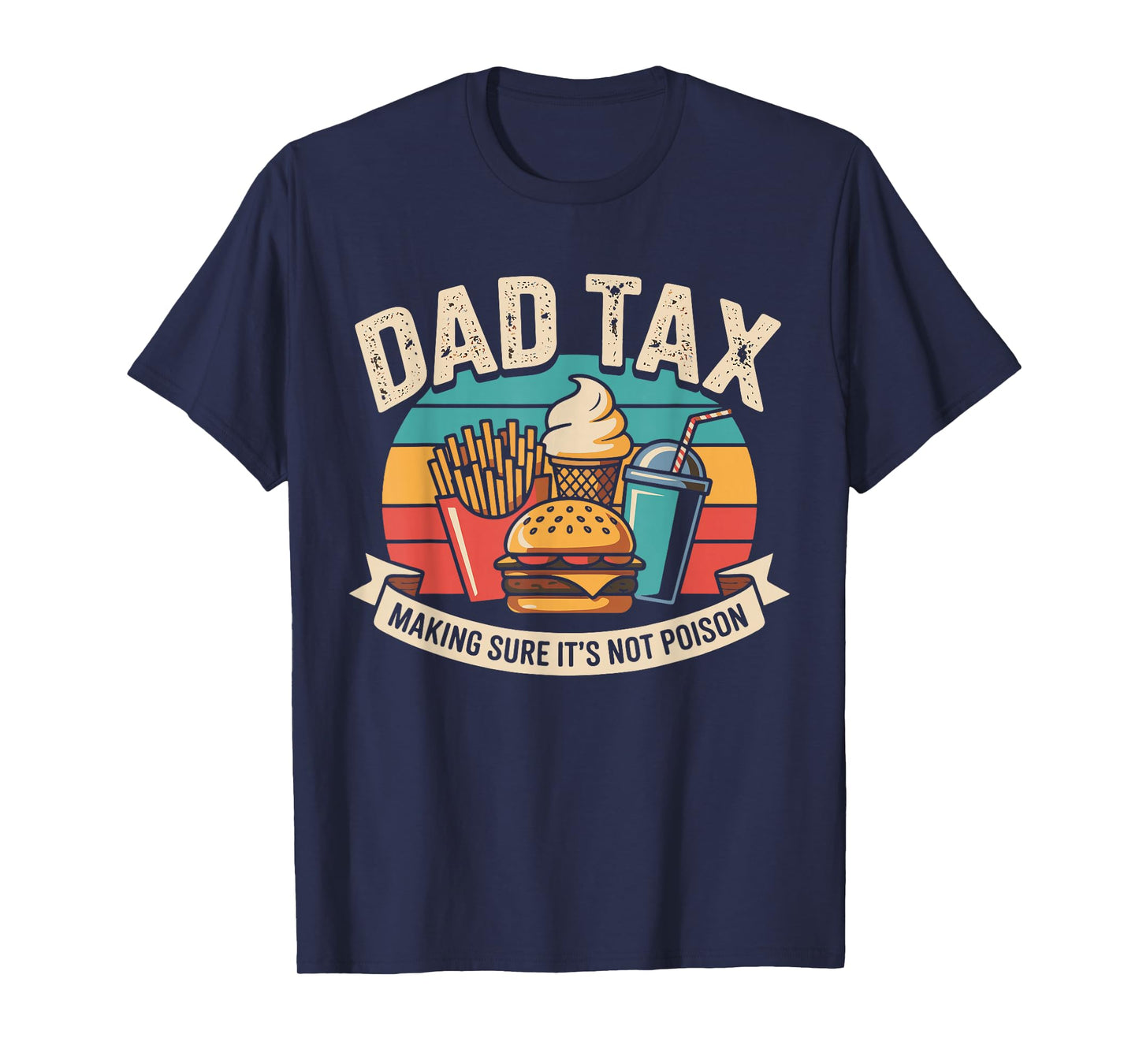 Retro Dad Tax Making Sure It's Not Poison Funny Father's Day T-Shirt
