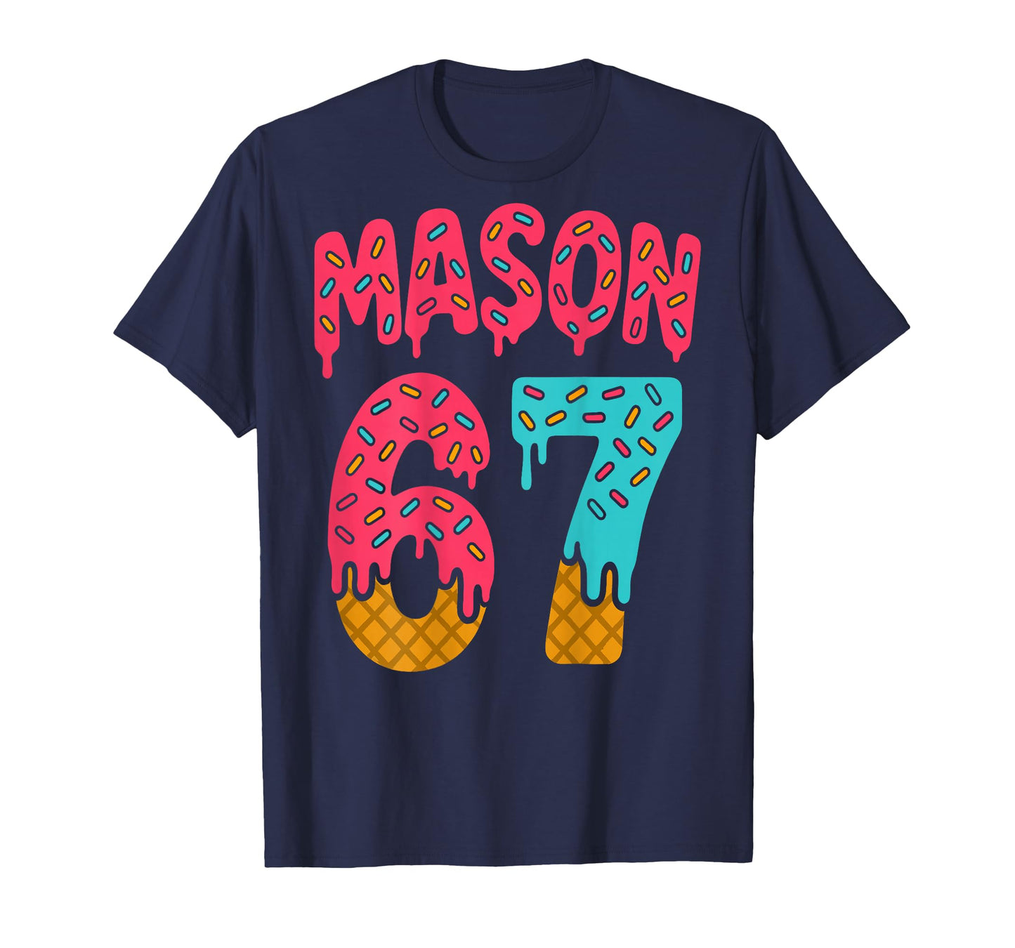 Mason 67 Ice Cream Meme Funny Six Seven (On Back) T-Shirt