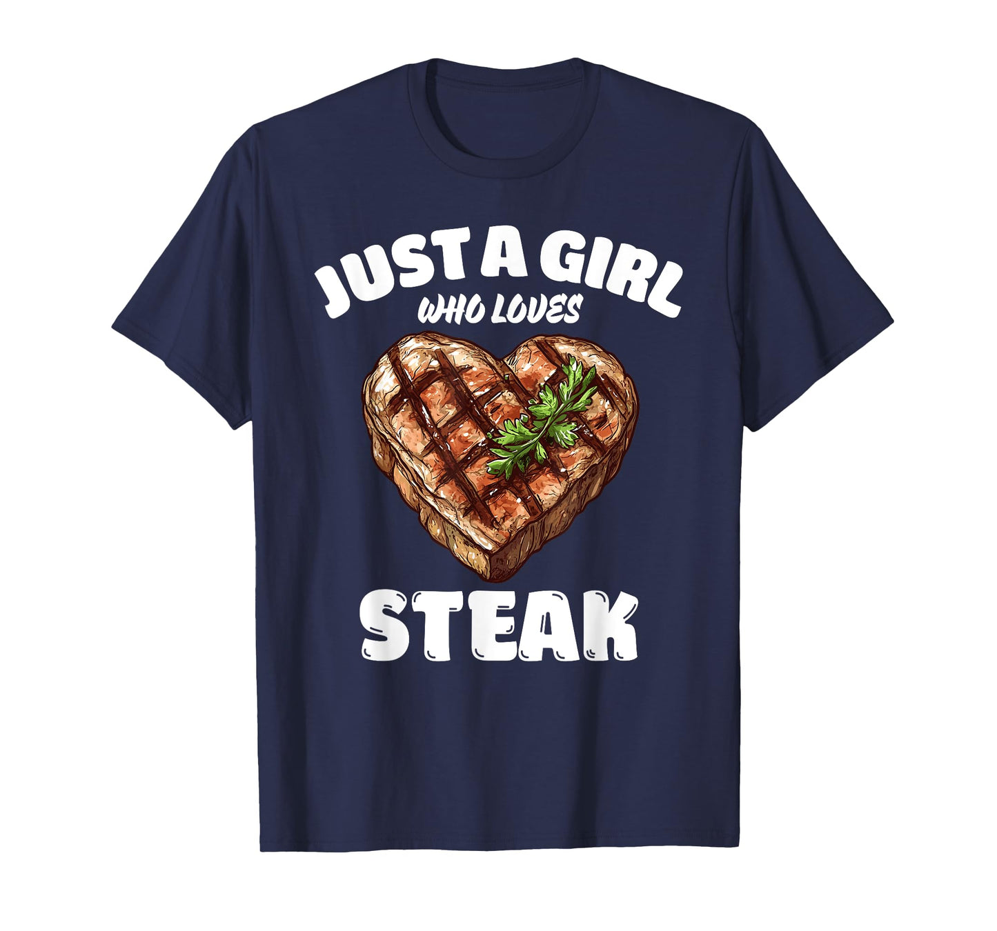 Just A Girl Who Loves Steak, Steak Lover T-Shirt