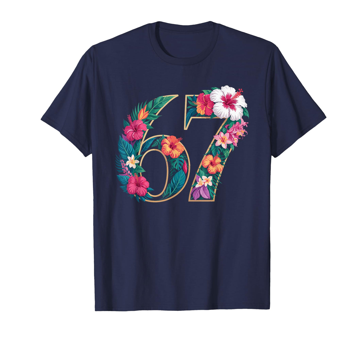67 Floral Flower Gen 67th Birthday Number 67 T-Shirt