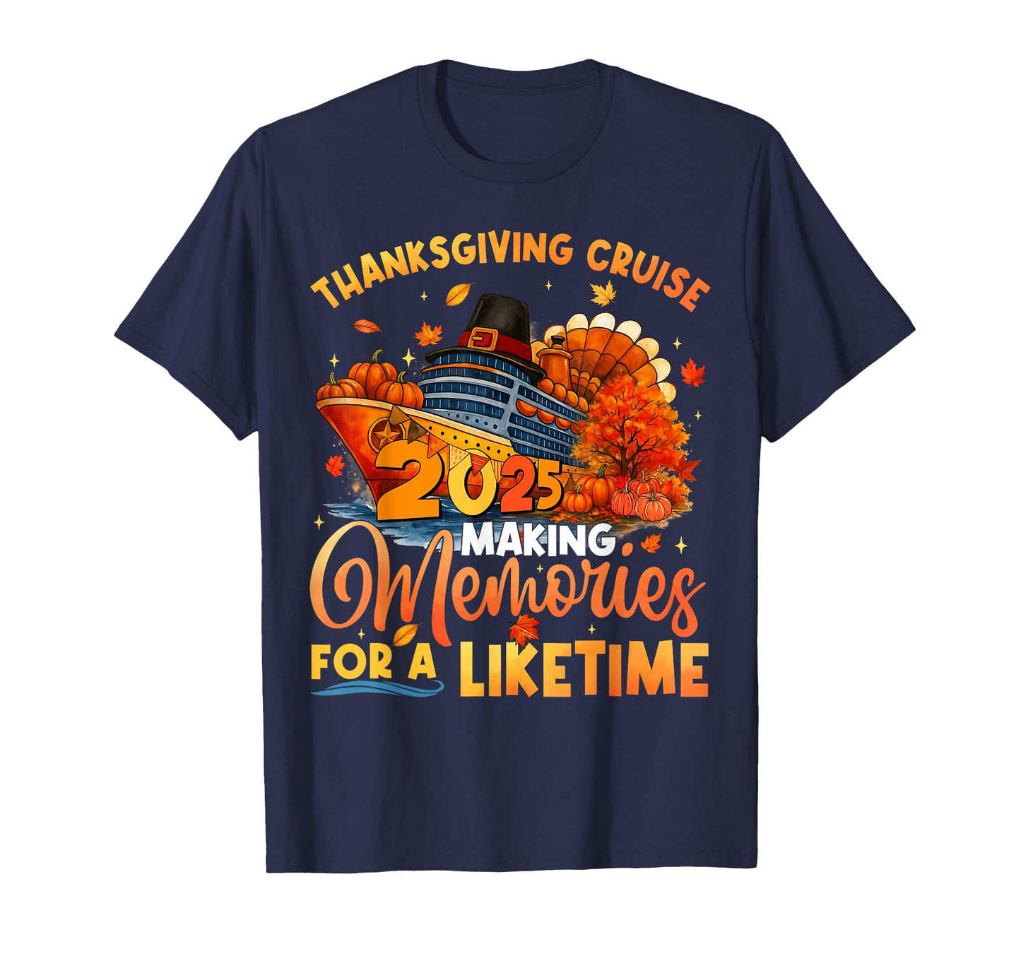 Making Memories for A Lifetime Thanksgiving Cruise Turkey T-Shirt