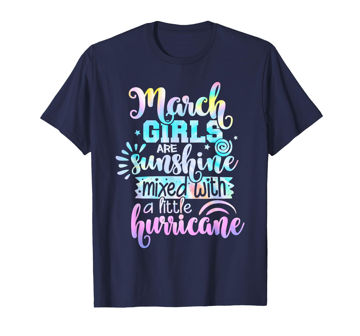March Girls Are Sunshine Mixed With A Little Hurricane T-Shirt