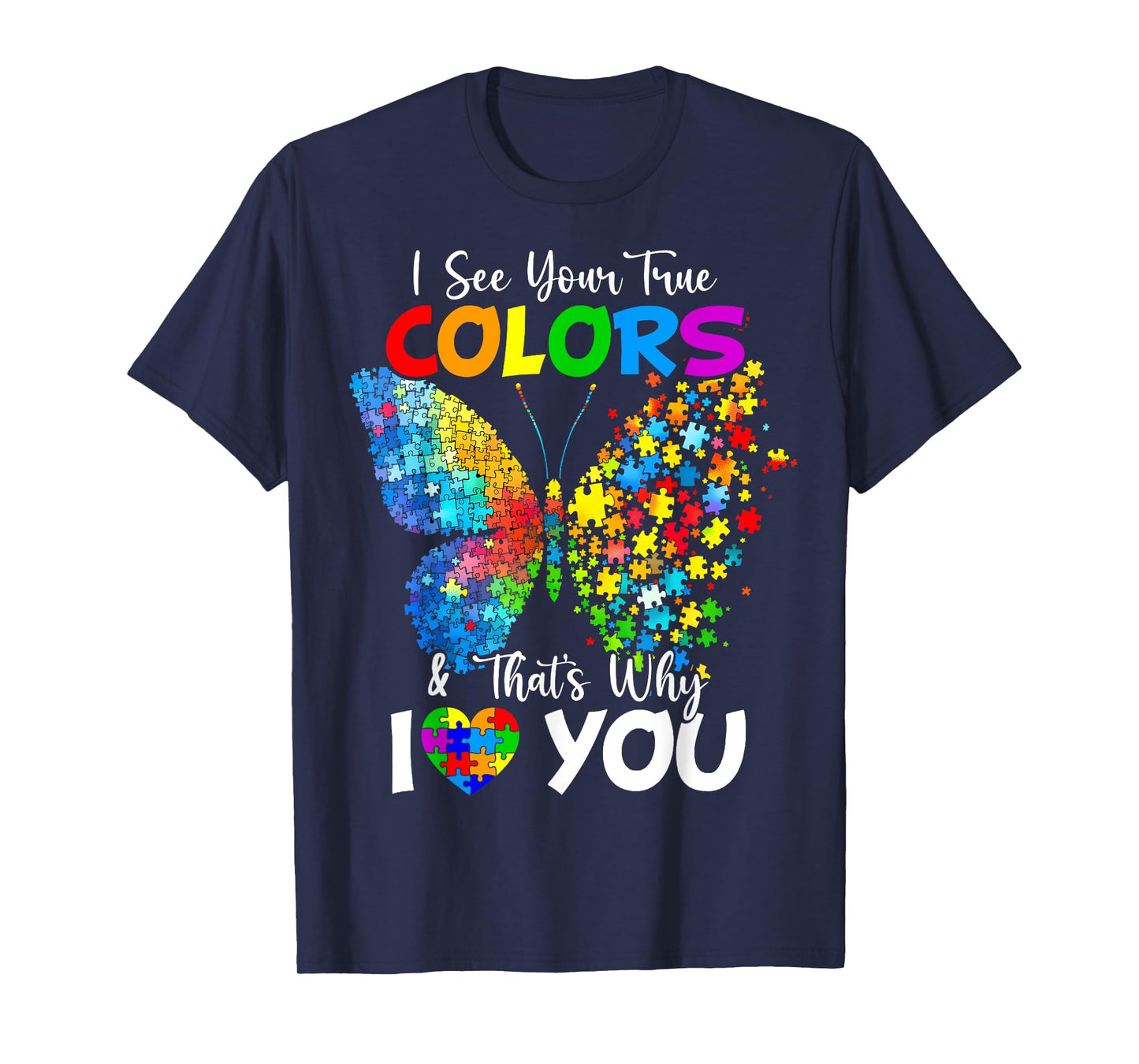 I See Your True Colors Butterfly Autism Awareness T-Shirt