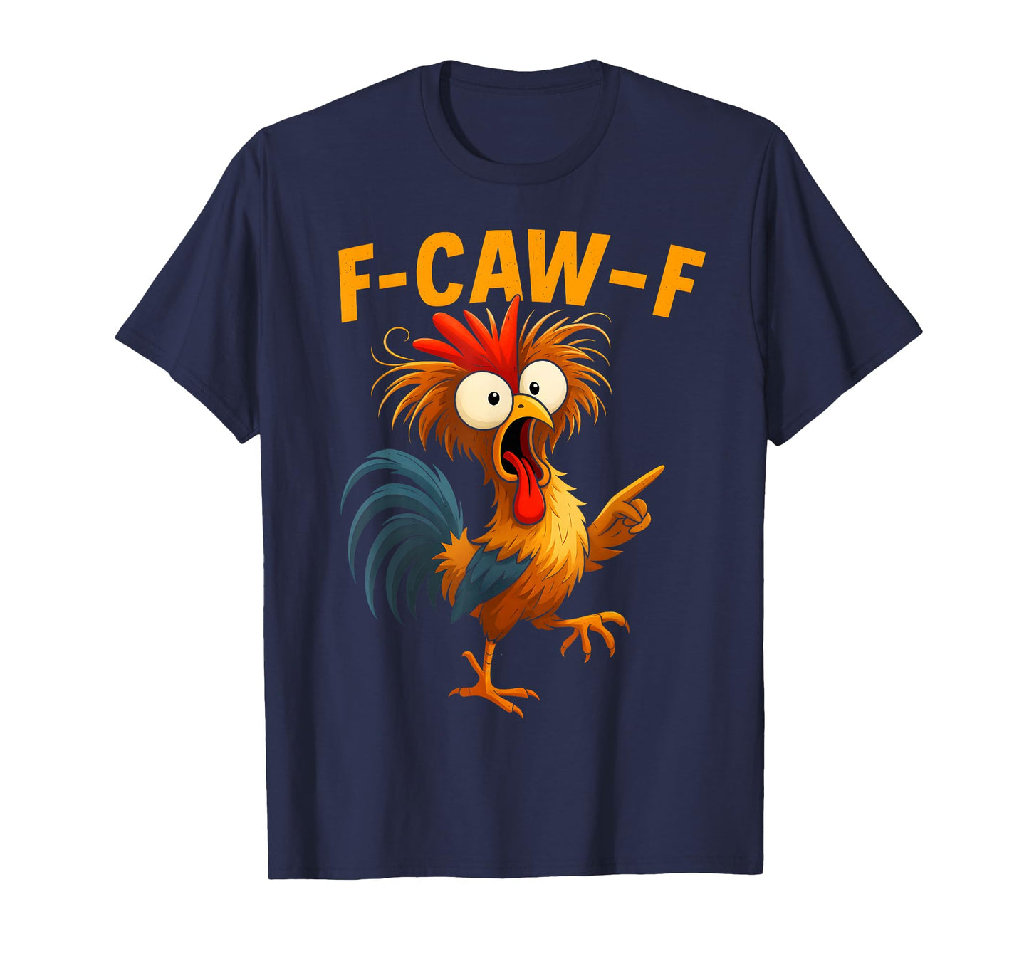 F Caw F Rooster Funny Bird Fcawf Chicken Whisperer Fawk Off T-Shirt