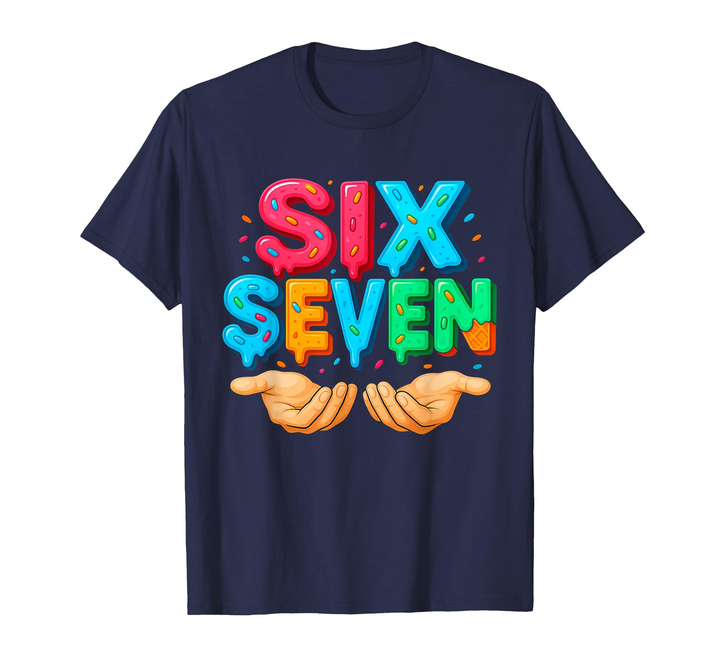 Six Seven Hands Ice Cream Drip 67 Funny Meme T-Shirt