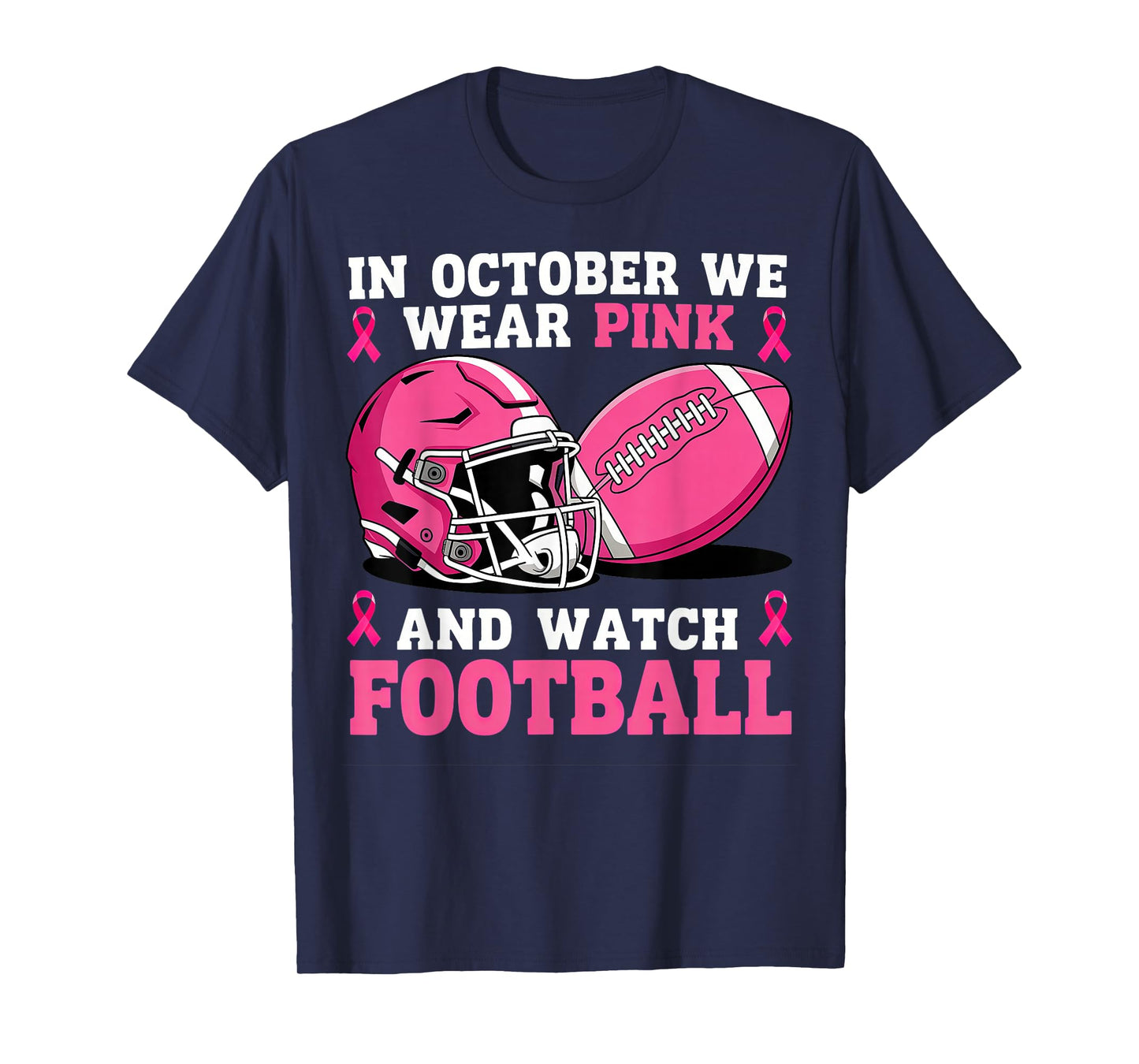 in October We Wear Pink Football Breast Cancer T-Shirt