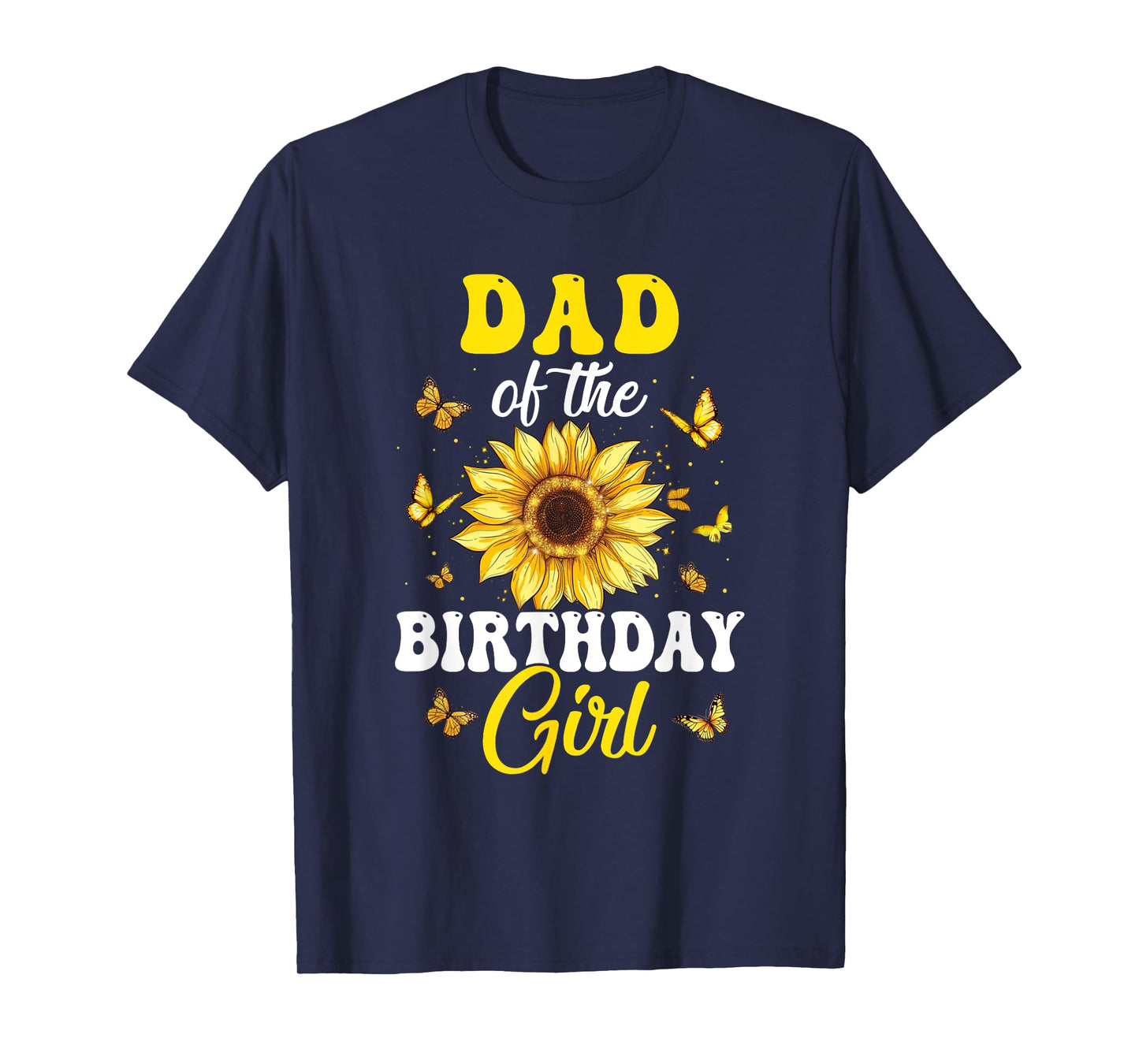 Dad Of The Birthday Girl Sunflower Party Family Matching T-Shirt