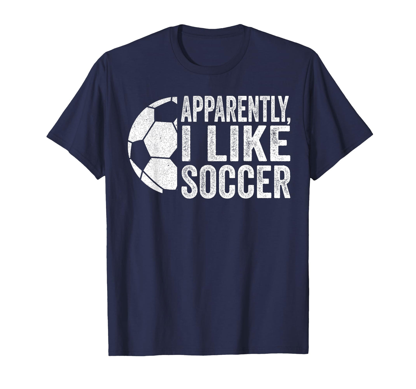 Apparently I Like Soccer Funny Soccer Game Day T-Shirt