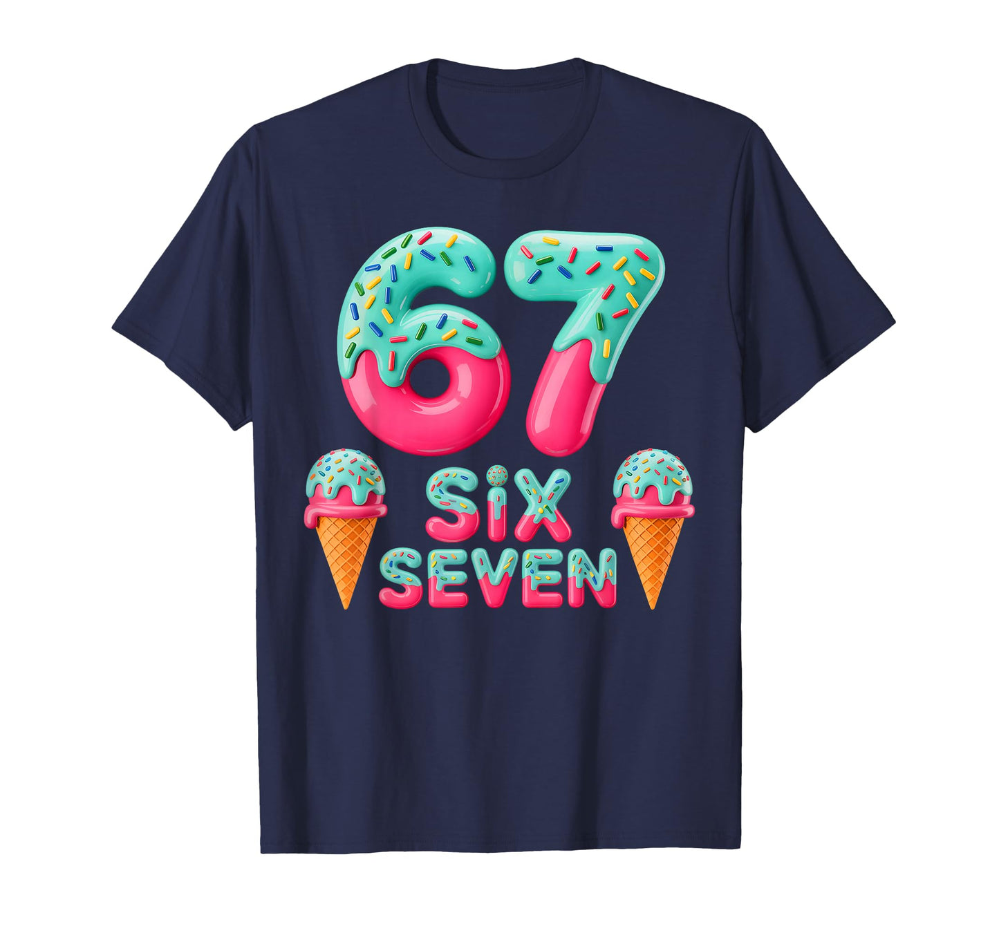 67 Ice Cream Drip Meme Funny Six Seven Gen Alpha Slang T-Shirt