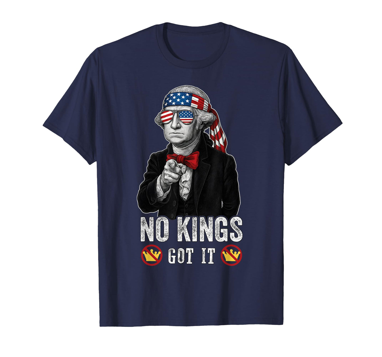 No Kings Got It No Kings Day George Washington USA T-Shirt