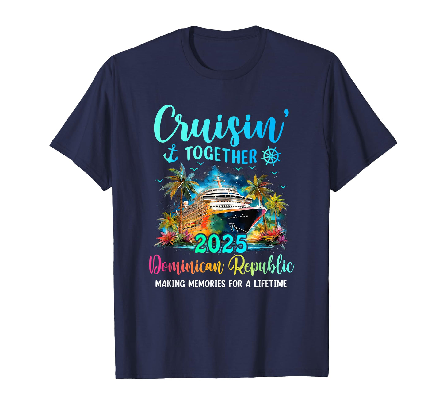Cruisin' Together Dominican Republic 2025 Family Cruise T-Shirt