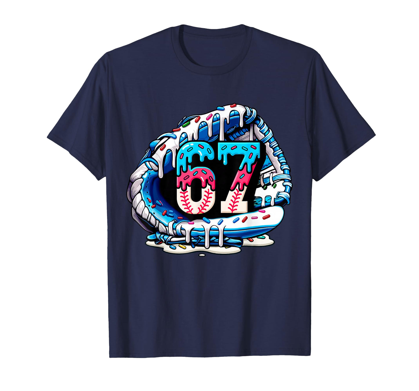 67 Meme Slang Baseball Glove Drip Ice Cream Six Seven 6 7 T-Shirt