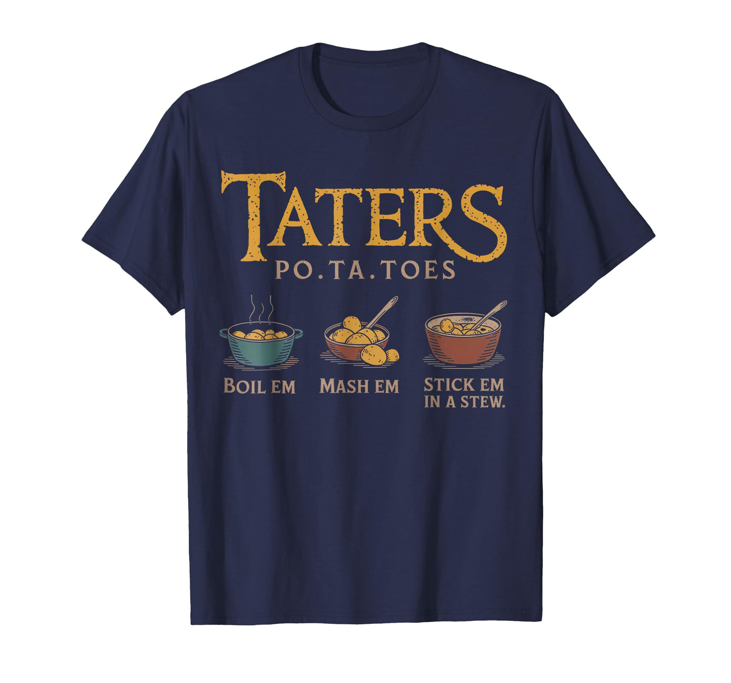 Taters Po-ta-Toes T-Shirt
