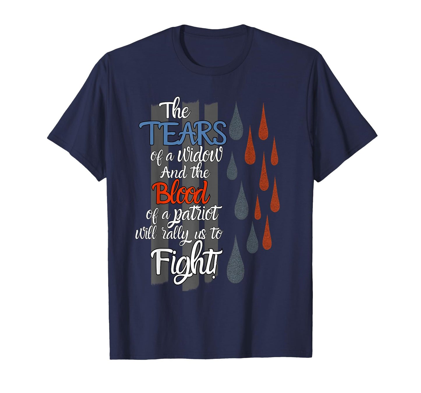 Tears of a Widow Blood of a Patriot Memorial Tribute T-Shirt