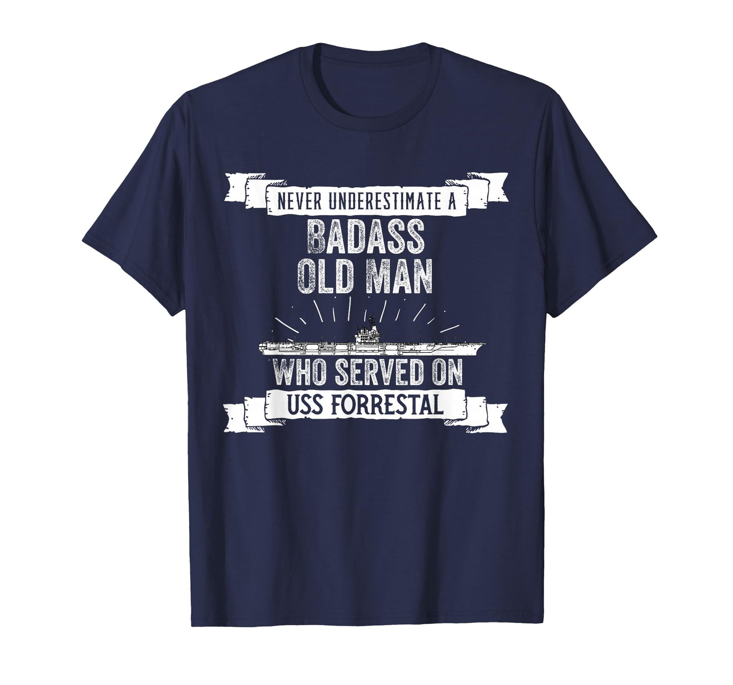 United States Military Aircraft Carrier Designs Never Underestimate USS Forrestal CV-59 Aircraft Carrier T-Shirt