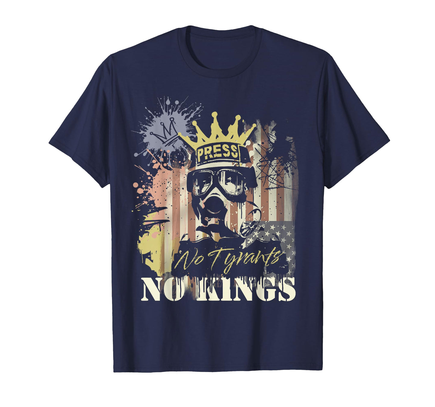 No Tyrants No Kings Resist Political Protest Since 1776 T-Shirt