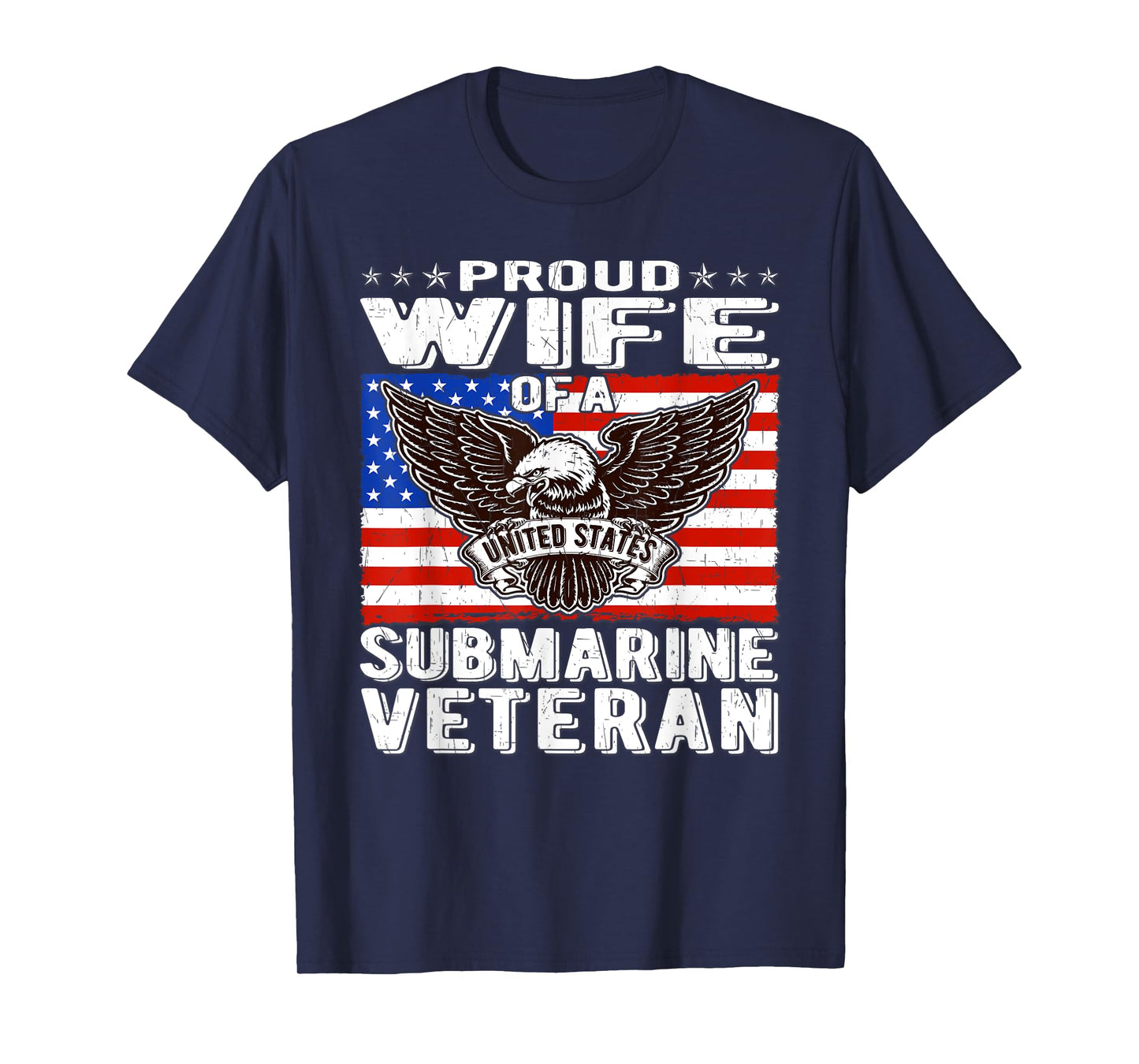 Proud Wife Of US Submarine Veteran Patriotic Military Spouse T-Shirt for Women Men