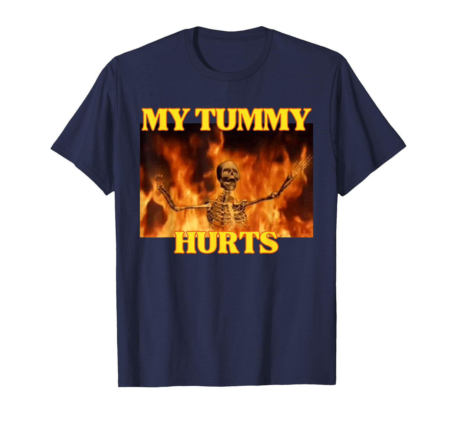 My Tummy Hurts Funny Hard Skeleton Meme T-Shirt